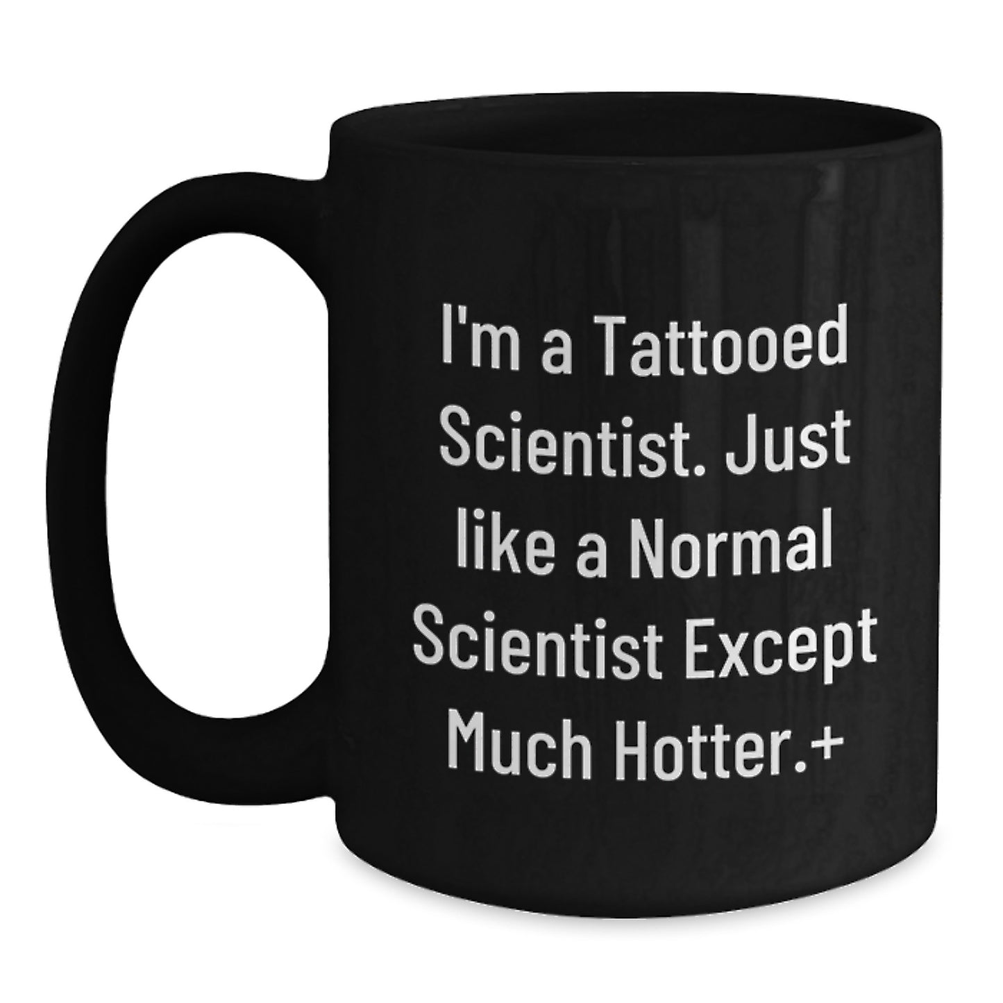 Funny Scientist Gifts from Friends for Men, Unique Black Coffee Mugs for Christmas, I'm A Tattooed Scientist Quote - Main