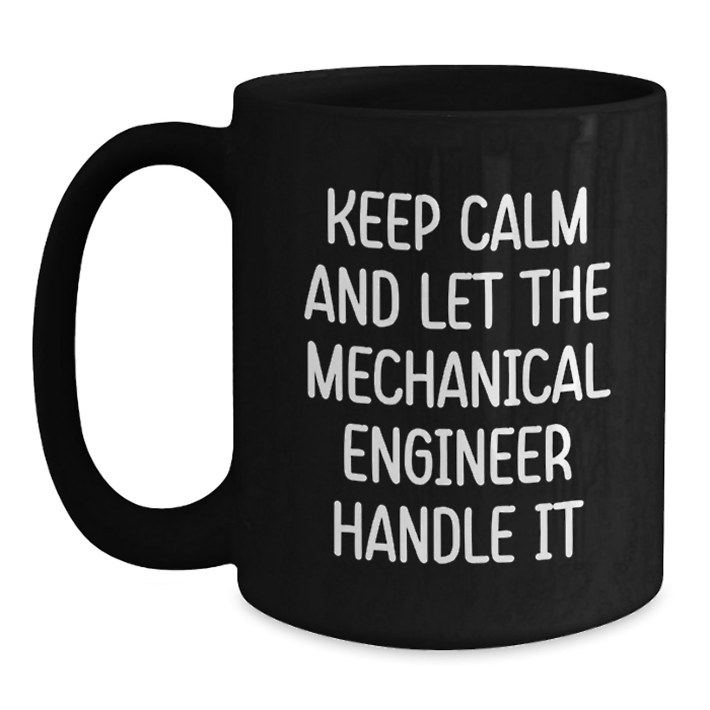 Funny Mechanical Engineer Gifts, Black Coffee Mug, 'Keep Calm And Let The Mechanical Engineer Handle It', Christmas Unique Gifts for the Men in Your Life from Friends - Main