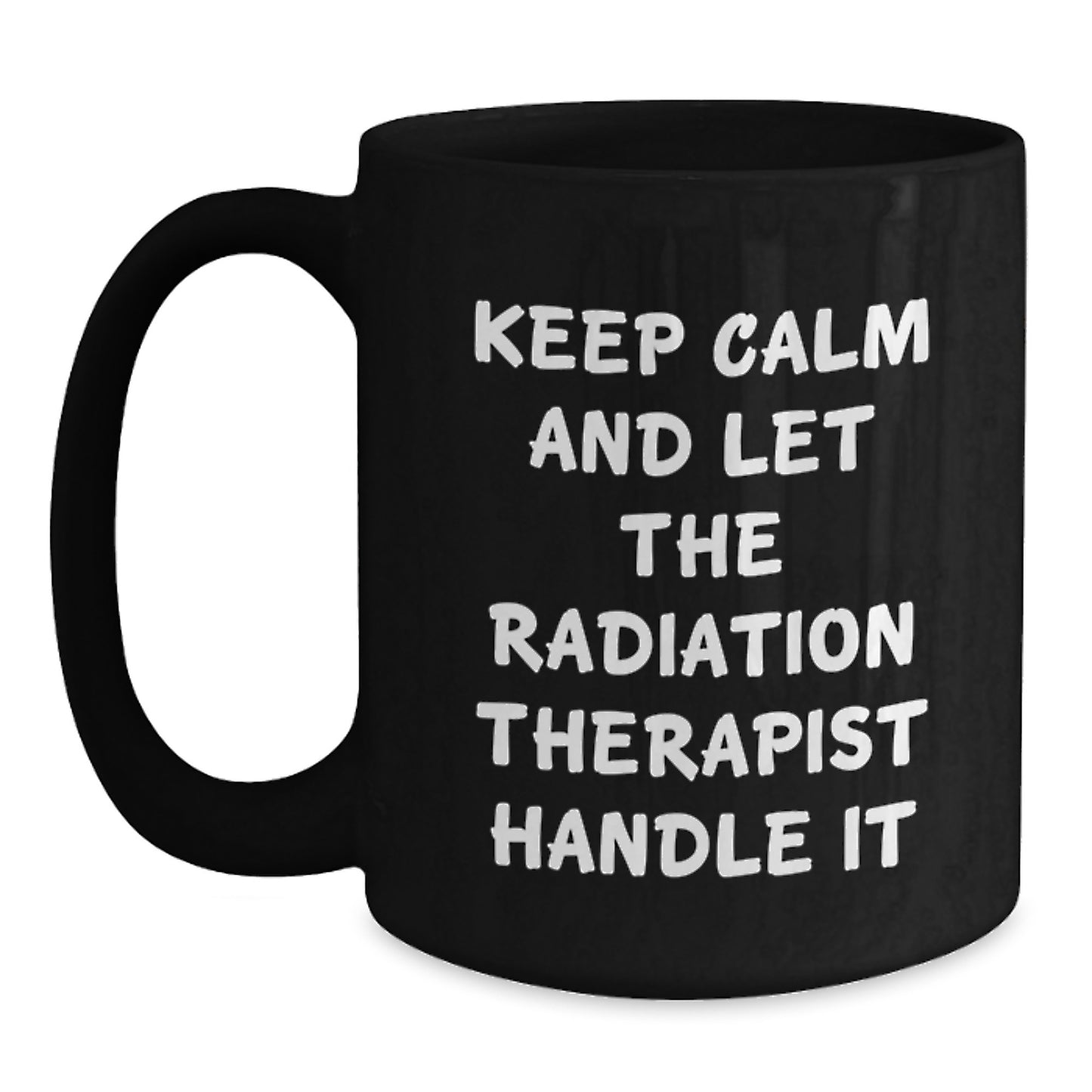Funny Radiation Therapist Quotes Black Coffee Mugs Gifts from Men to Radiation Therapist at Christmas Unique - Main
