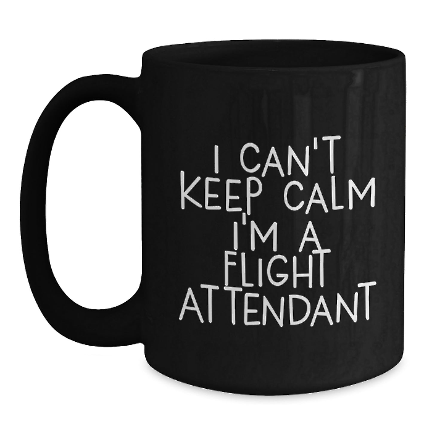 Funny Flight Attendant Gifts from Friends, I Cant Keep Calm I'm A Flight Attendant Black Coffee Mug for Men Women Coworkers Family - Main