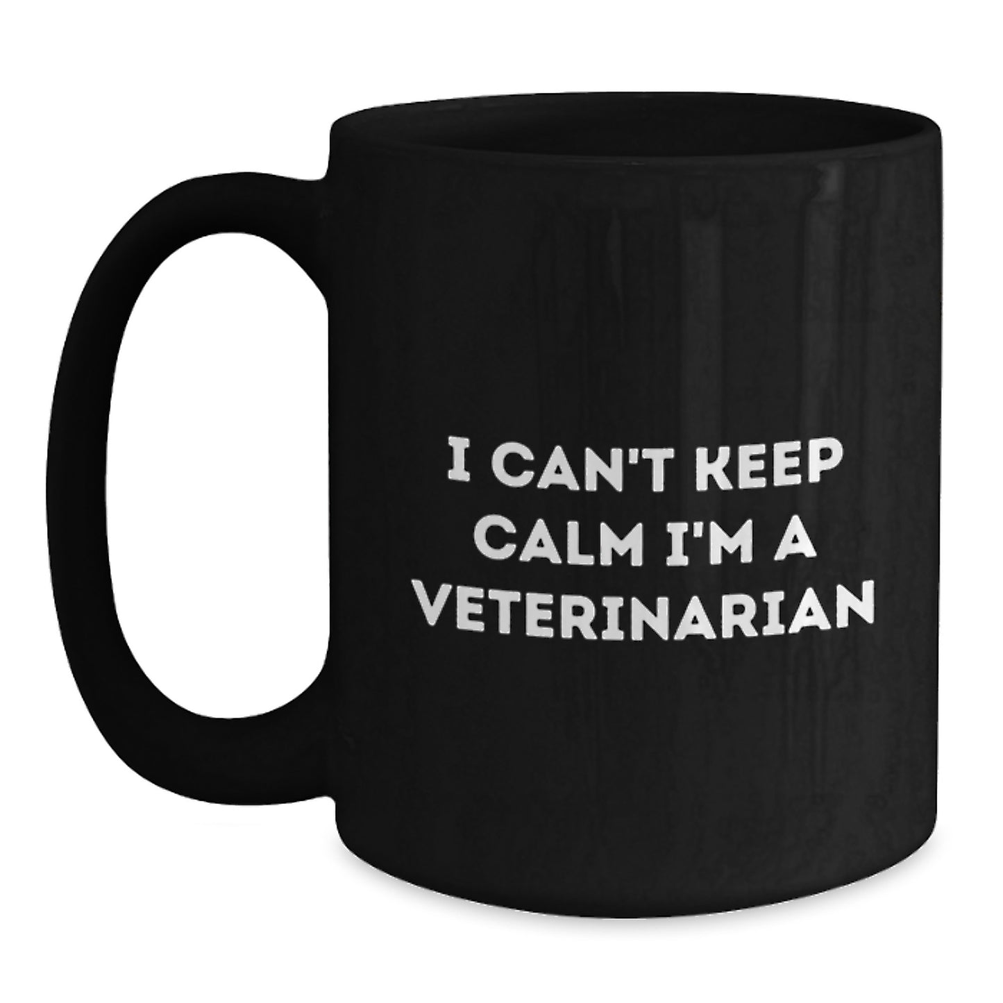 Funny Veterinarian Gifts from Friends for Christmas, Unique Black Coffee Mug, 'I Can't Keep Calm I'm A Veterinarian' Motivational Quote - Main