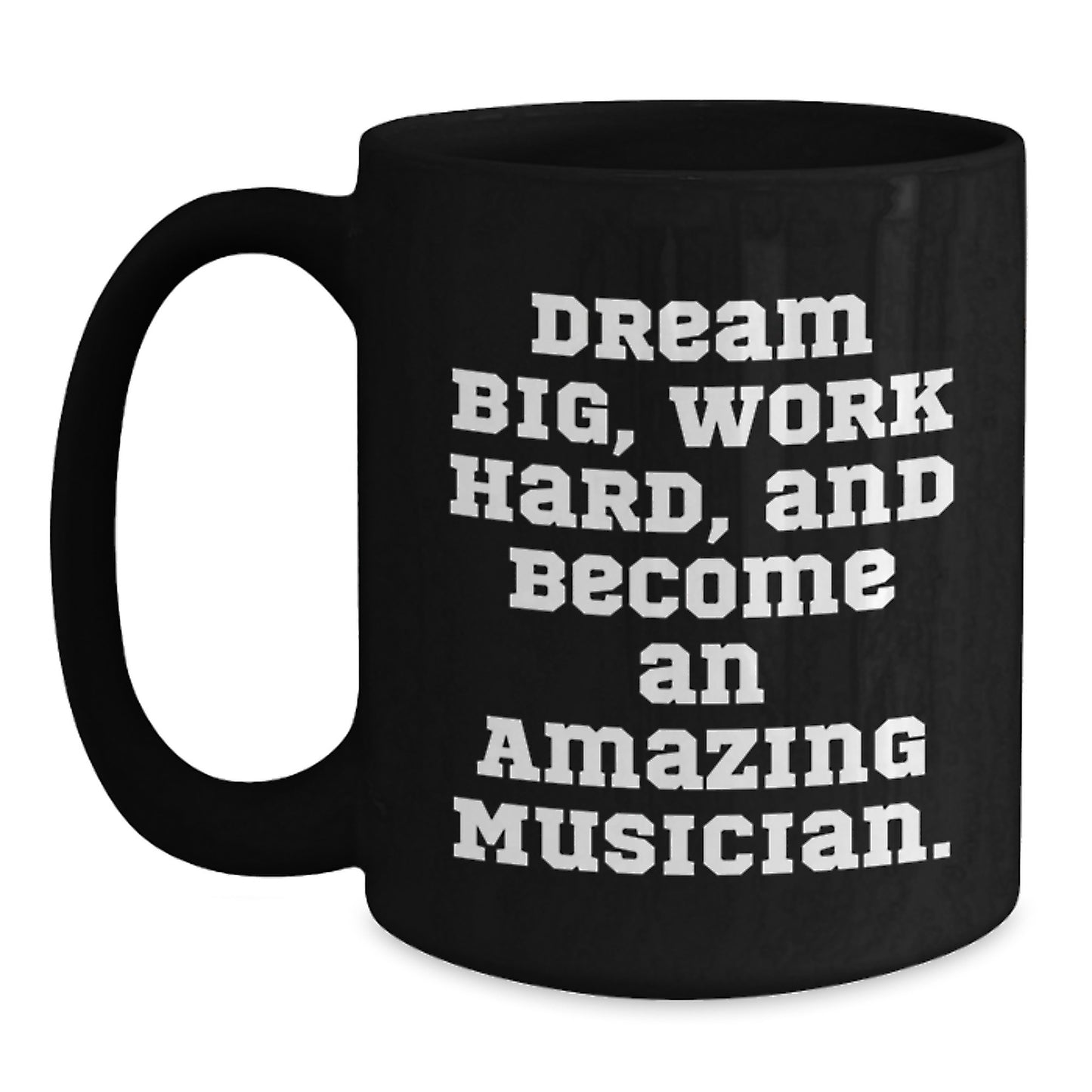 Funny Musician Gifts for Him from Friends - Black Coffee Mug 11oz or 15oz - Inspirational Quote - Perfect Christmas Unique Gifts for Musician Lovers - Main