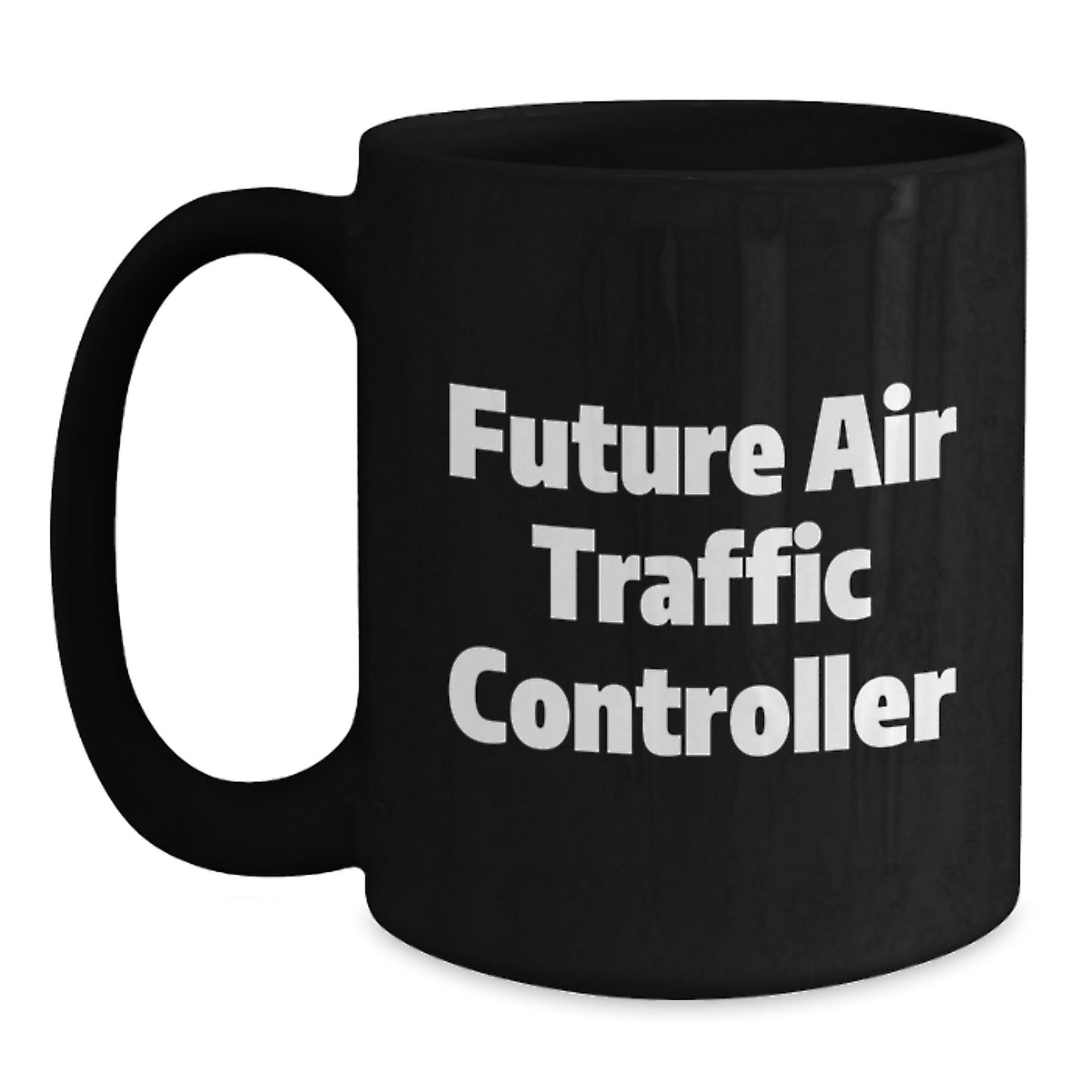 Funny Air Traffic Controller Future Quote Black Coffee Mug Gifts from Friends and Family for Christmas Unique - Main