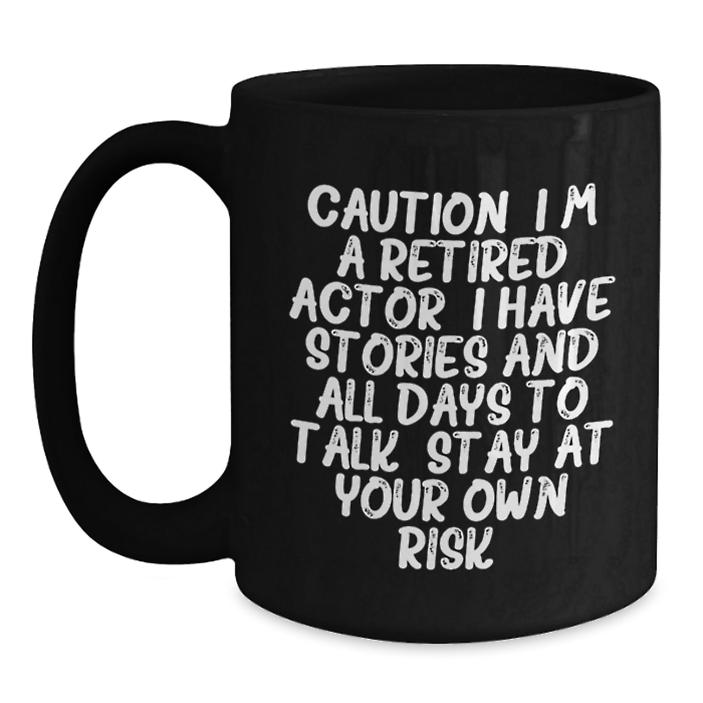 Funny Actor Quotes Gifts from Friends Unique Black Coffee Mugs for Actor - I'm A Retired Actor, Stay At Your Own Risk! Christmas Unique Gifts - Main