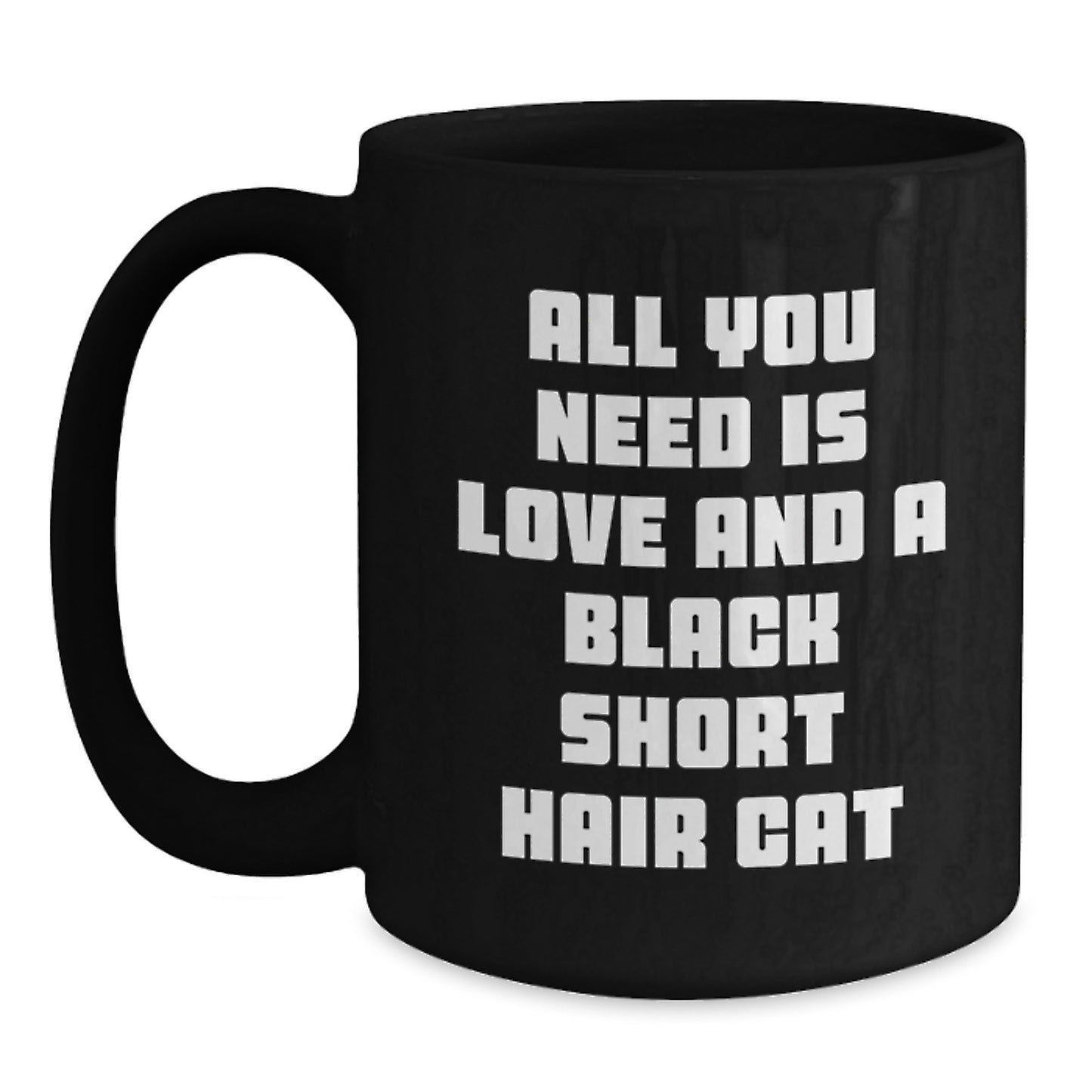 Funny Black Short Hair Cat Love Quotes Gifts from Family for Black Short Hair Cat Lovers on Birthday Unique Gifts, Black Coffee Mug - Main