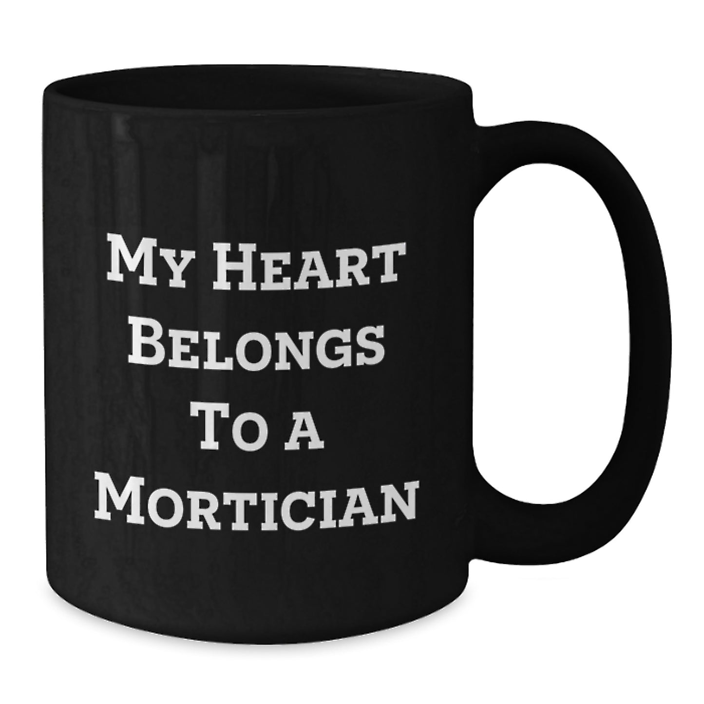 Funny Mortician Quotes Black Coffee Mug Gifts for Mortician, Unique Christmas Unique Gifts from Friends to Mortician, Mortician Lover Mug, Black Coffee Mug - Additional