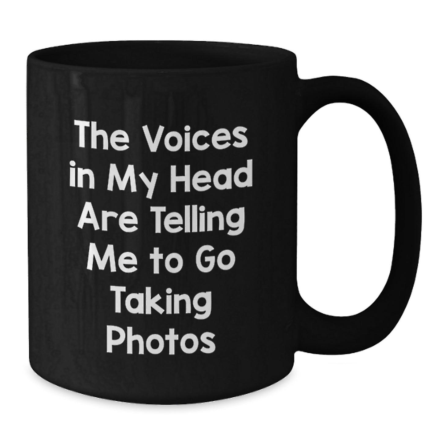 Funny 'The Voices In My Head Are Telling Me To Go Taking Photos' Black Coffee Mug, Gifts for Taking Photos Lovers, Christmas Unique Gifts from Friends, Family, or Coworkers - Additional