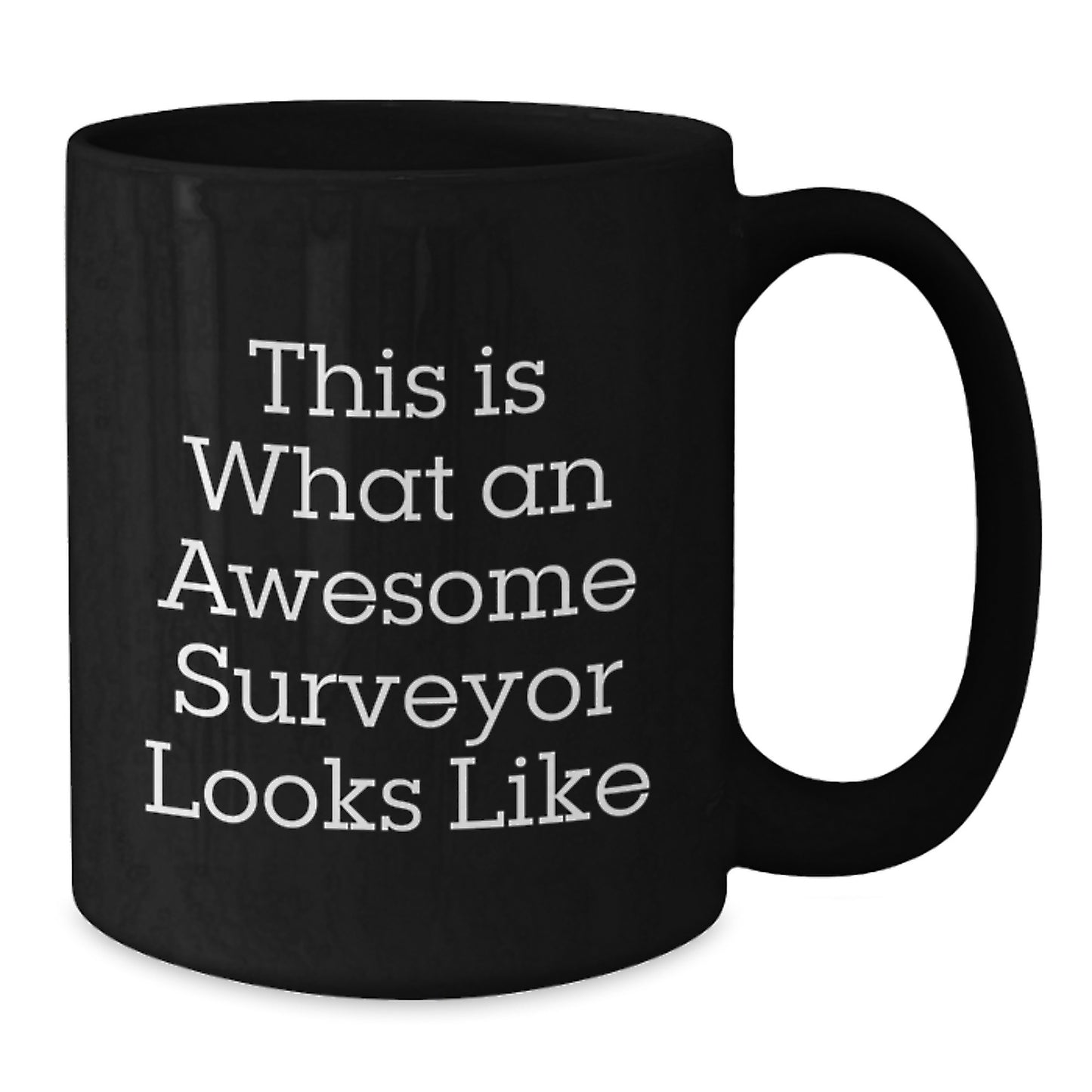 Funny Surveyor Gifts for Men - This Is What An Awesome Surveyor Looks Like Black Coffee Mug, Christmas Unique Gifts from Dad to Surveyor - Additional