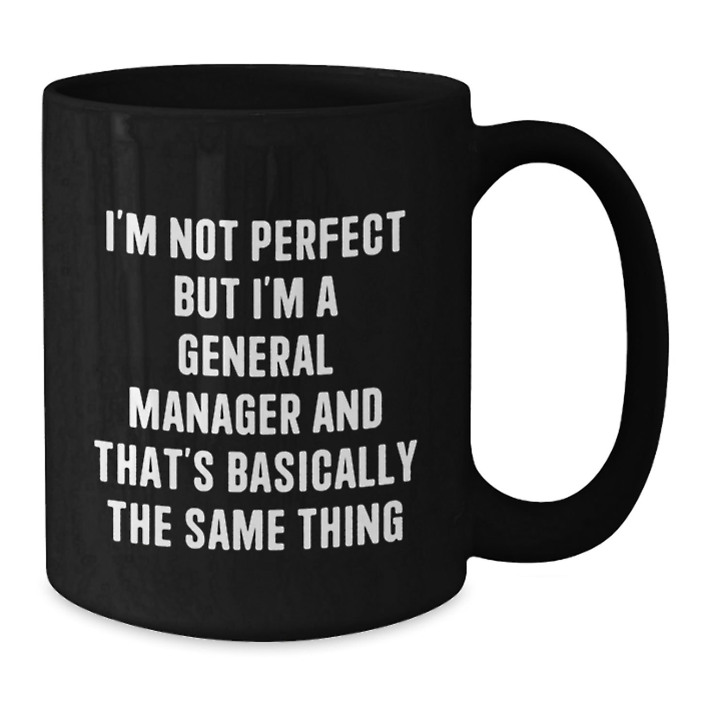 Funny General Manager Christmas Unique Gifts for Him, Gifts from Men to General Manager Friends with I'm Not Perfect Black Coffee Mug - Additional