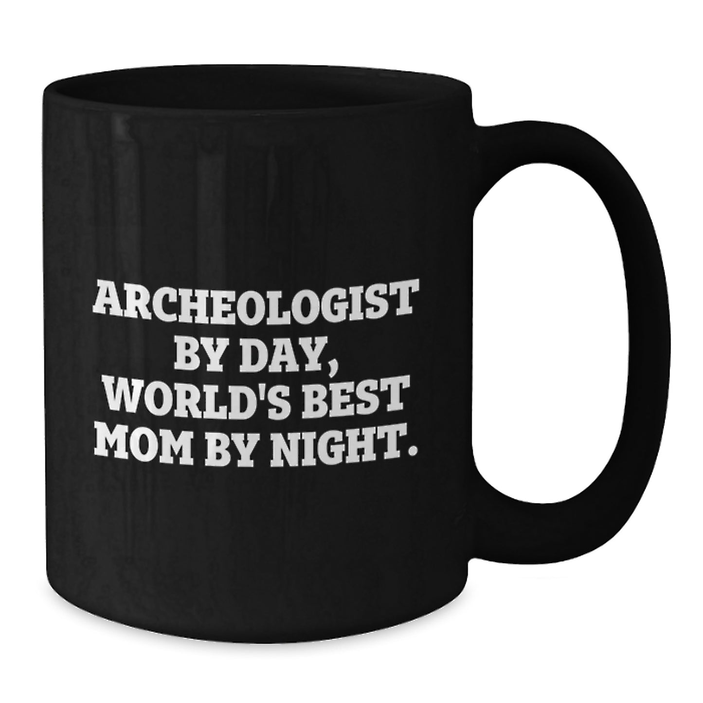 Funny Archeologist Gifts, Black Coffee Mug for Archeologist Enthusiast, Archeologist By Day World's Best Mom By Night. - Additional
