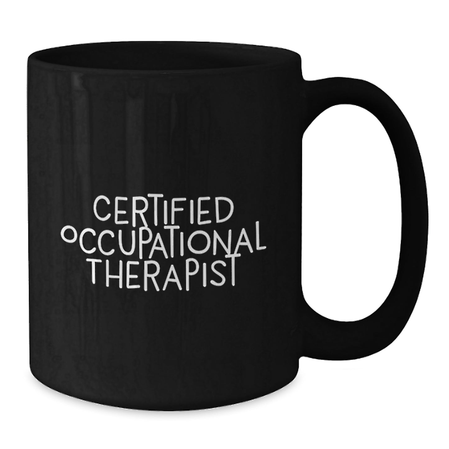 Funny Quote Gifts from Men to Occupational Therapist Black Coffee Mug for Valentine's Unique Occupational Therapist Occupational Therapist Gifts - Additional