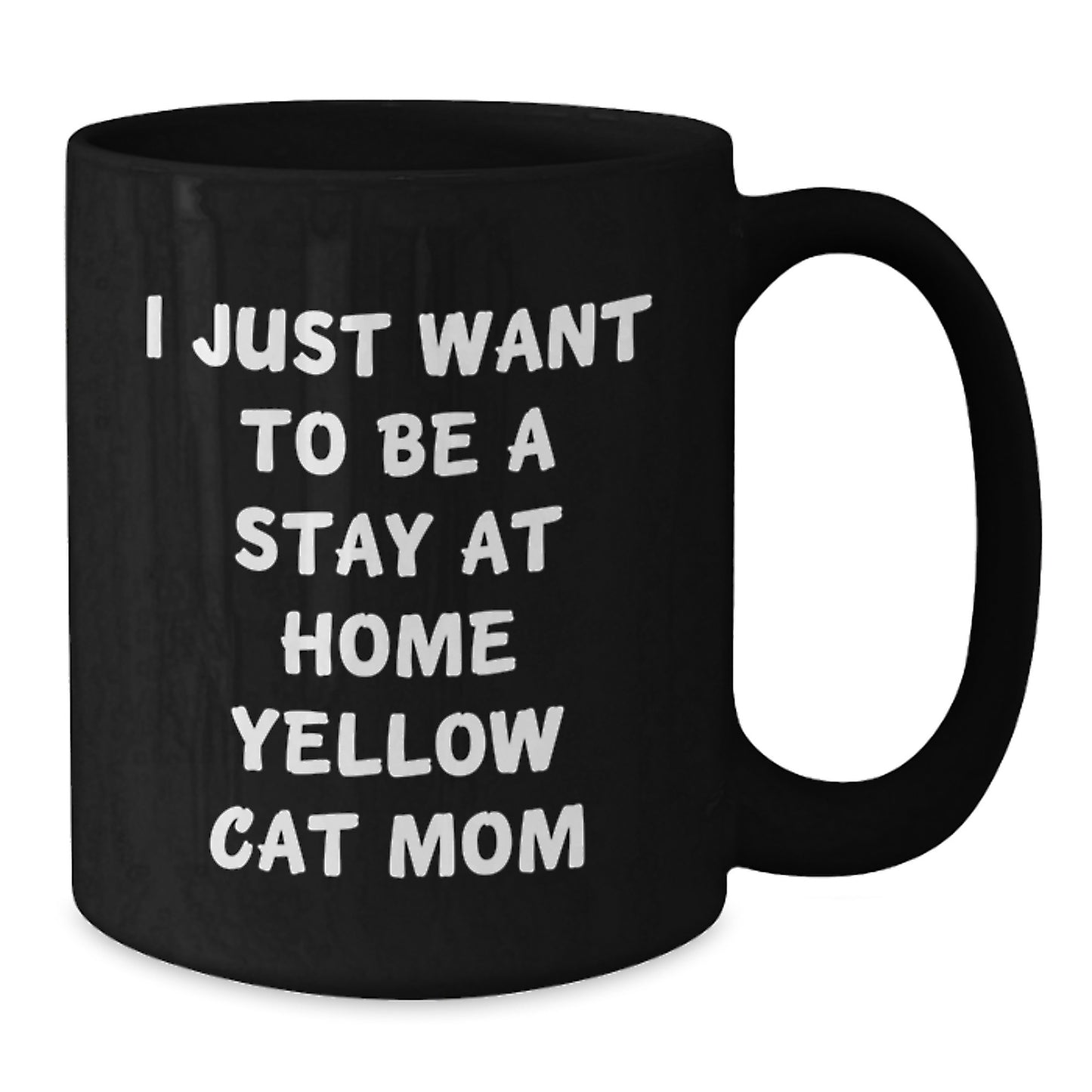 Yellow Cat Mom Gifts, Black Coffee Mugs, Funny Quote, I Just Want To Be A Stay At Home Yellow Cat Mom, Gifts from Family for Yellow Cat Lovers - Additional
