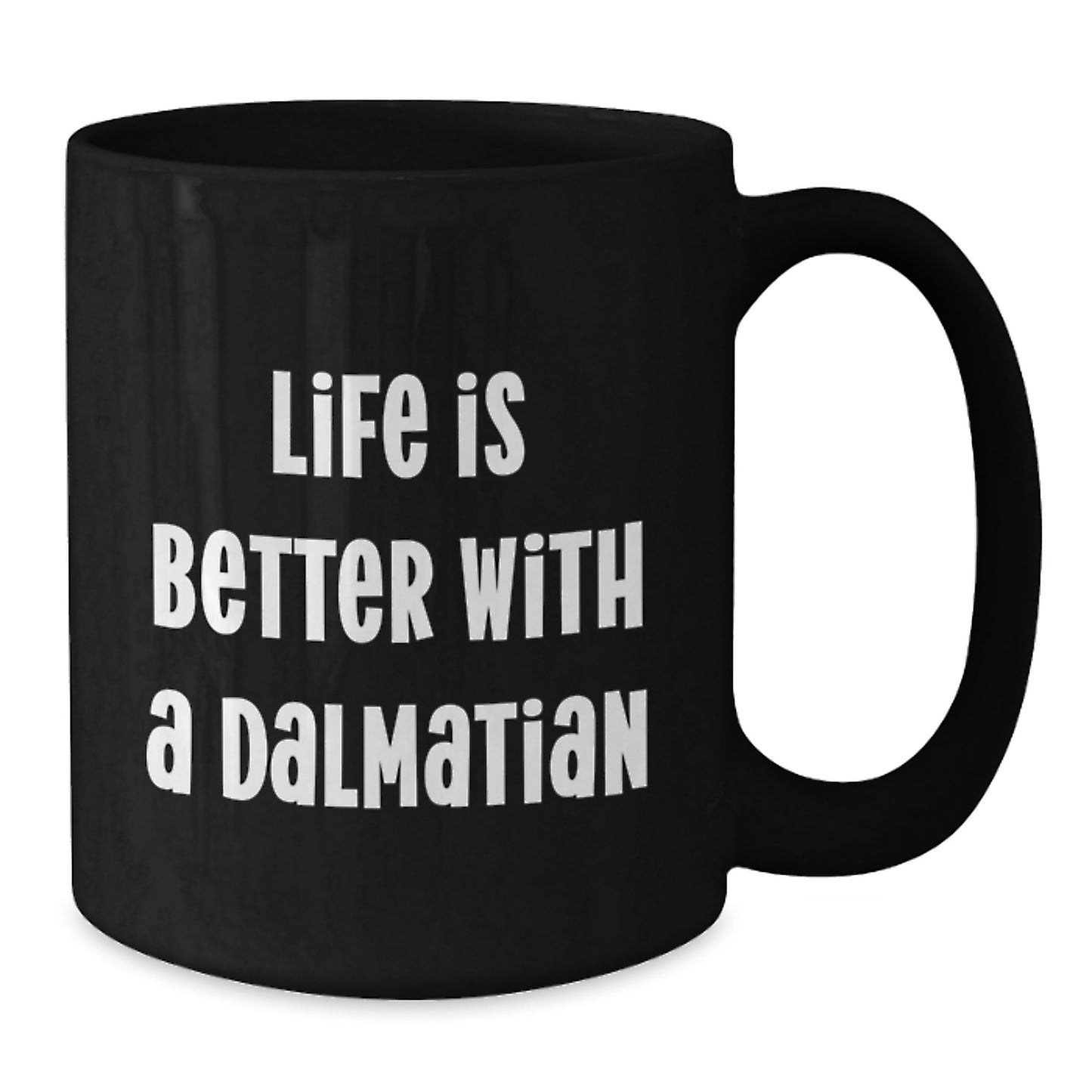 Dalmatian Dog Gifts for Men and Women - Funny Quote Black Coffee Mug - Gifts from Friends or Family on Valentine's - Additional