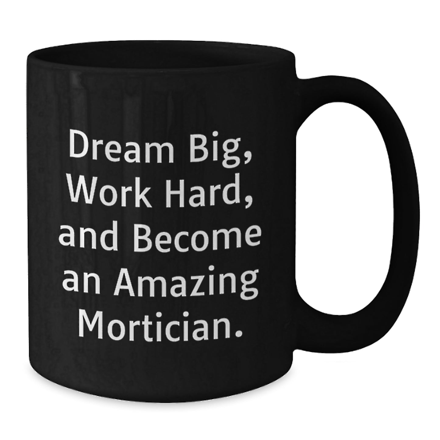 Gifts from Family for Amazing Mortician Black Coffee Mug, Funny Inspirational Quote, Christmas Unique Gifts for Mortician Men - Additional