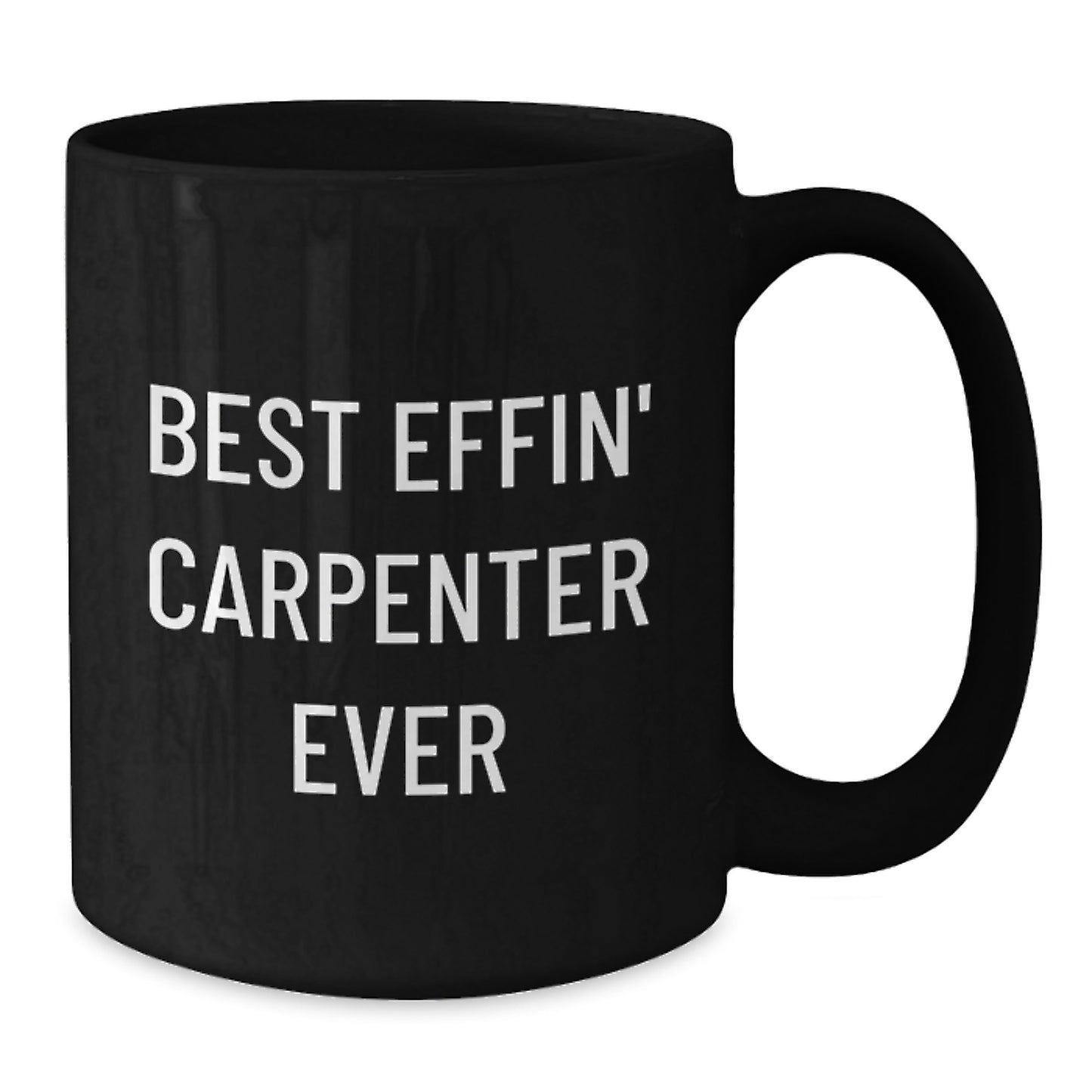 Funny Carpenter Gifts for Men - Best Effin' Carpenter Ever Black Coffee Mug, Perfect for Christmas Unique Gifts from Husband, Sweetheart, or Friends - Additional