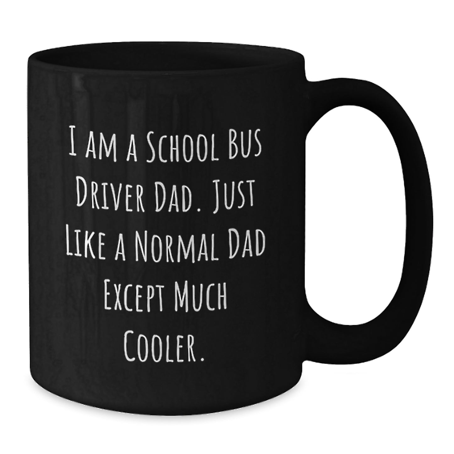 Funny School Bus Driver Gifts for Dad, I Am A School Bus Driver Dad Black Coffee Mugs Christmas Memorable Presents from Family - Additional