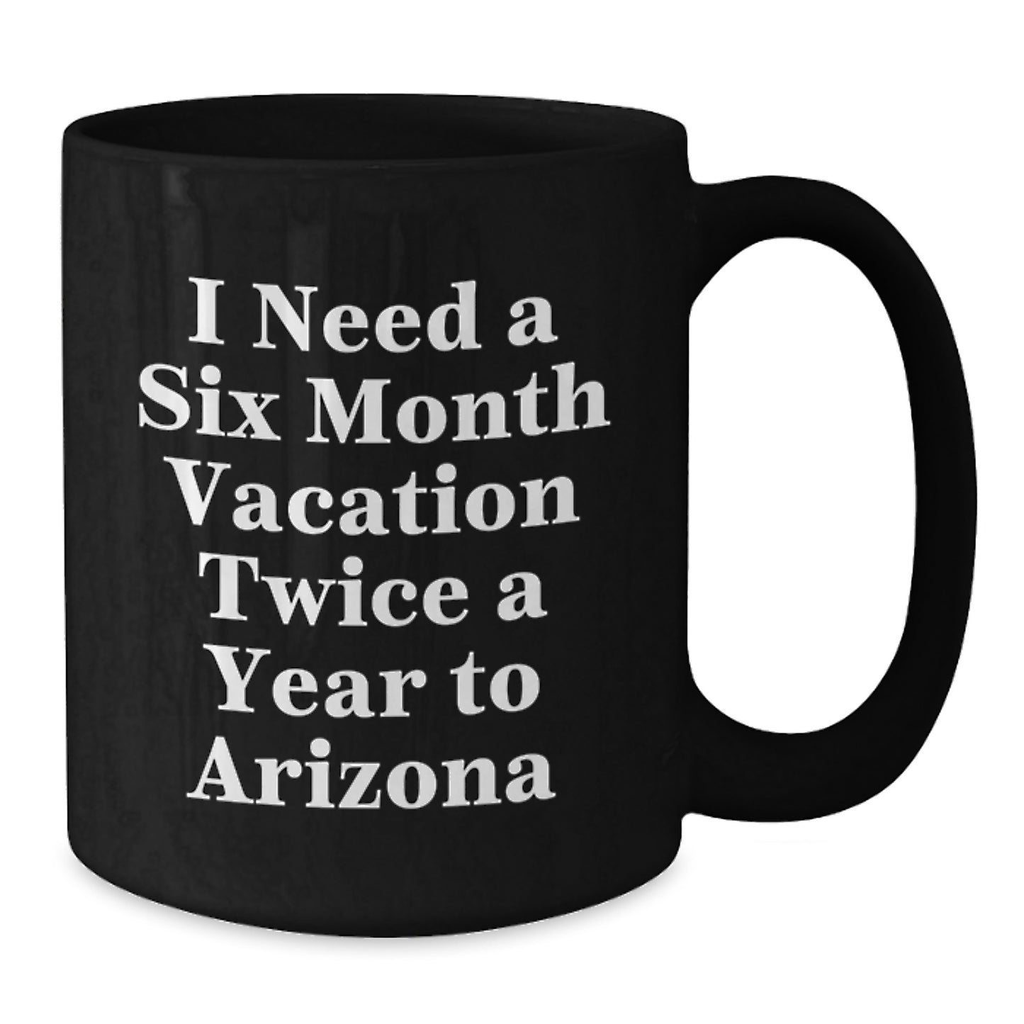 Arizona Adventure Gifts from Friends and Family for Men and Women - Funny Black Coffee Mugs with Six Month Vacation Quote, Christmas Unique Gifts - Additional
