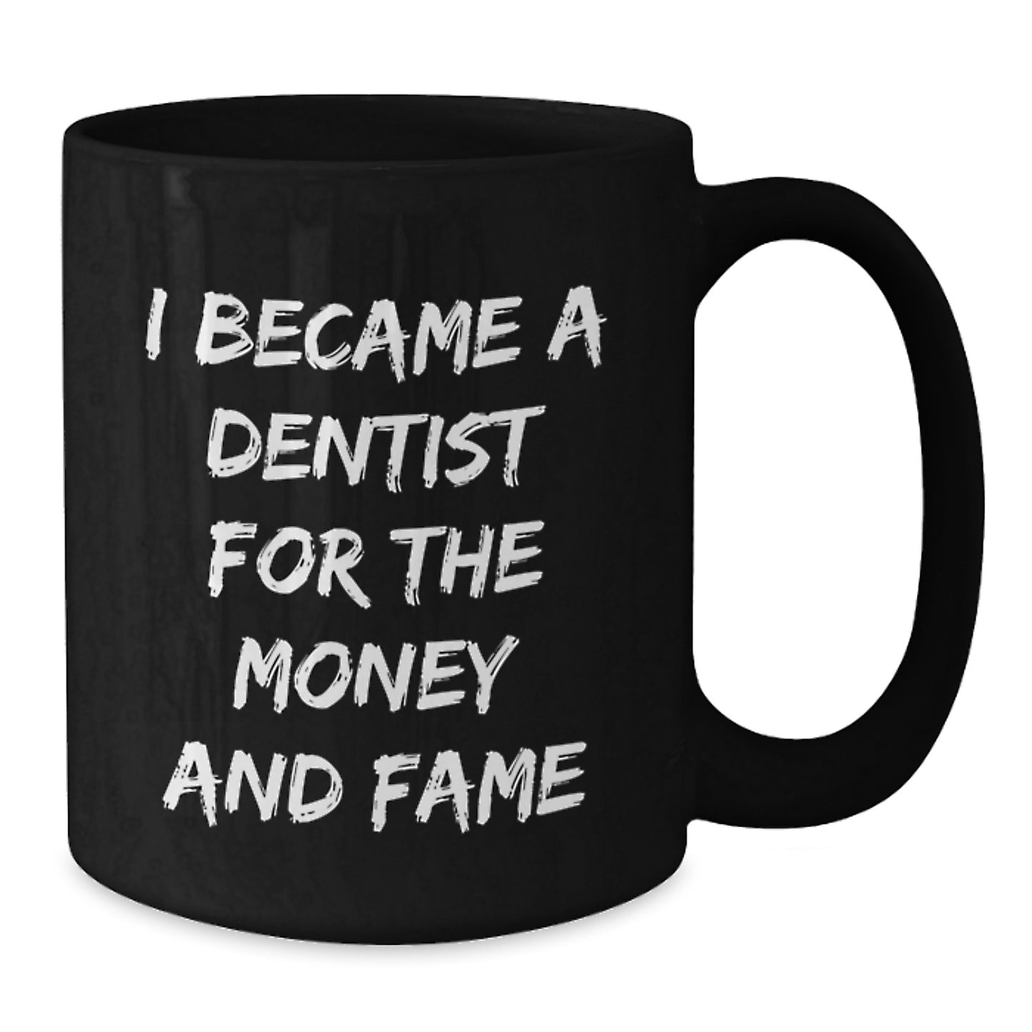 Dentist Funny Quotes Black Coffee Mug Gifts for Him, Funny Quote for Dentist Friends, Christmas Unique Gifts, Gifts from Men to Men - Additional
