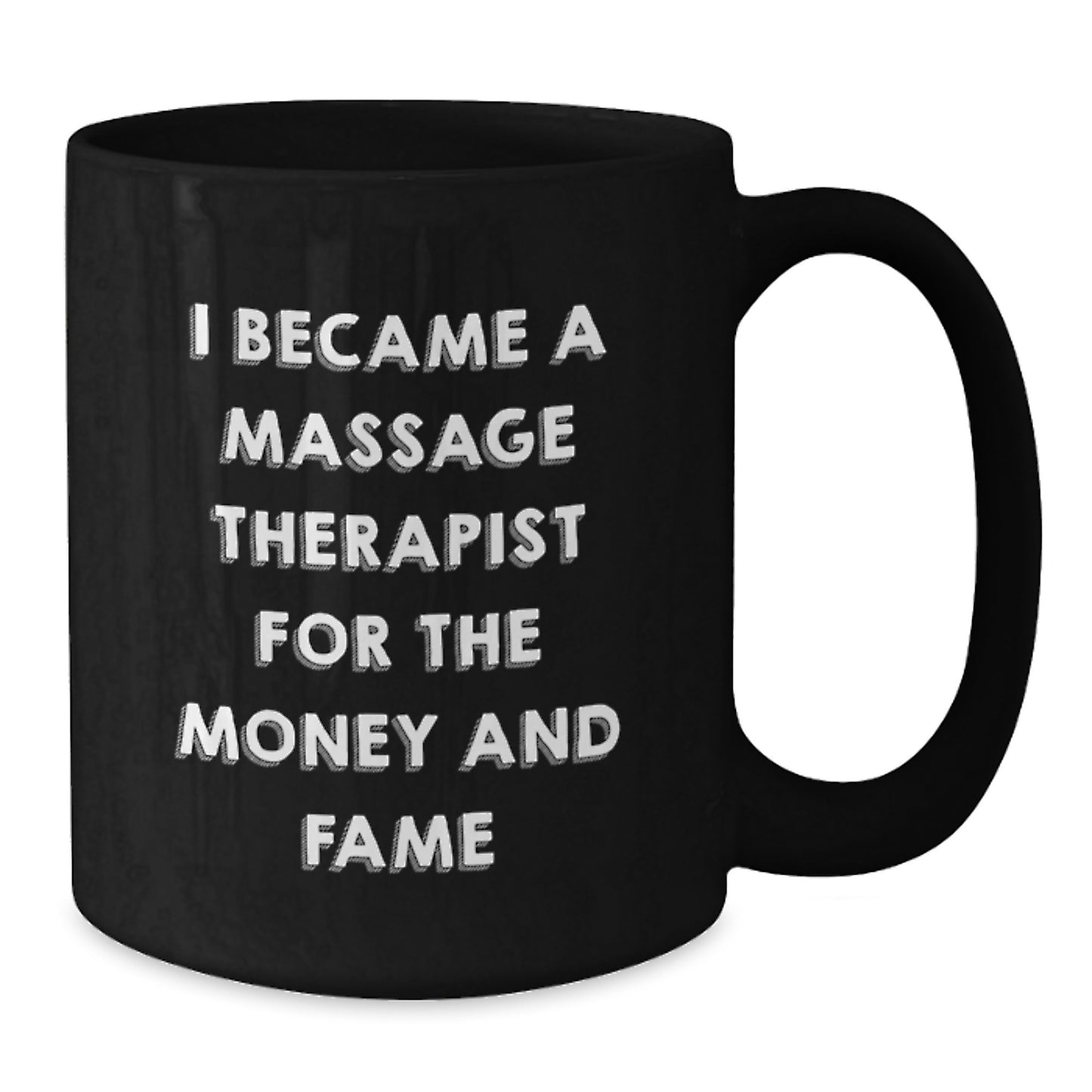 Funny Massage Therapist Gifts from Men to Women, Black Coffee Mug, 'I Became A Massage Therapist For The Money And Fame', Unique Christmas Unique Gifts - Additional