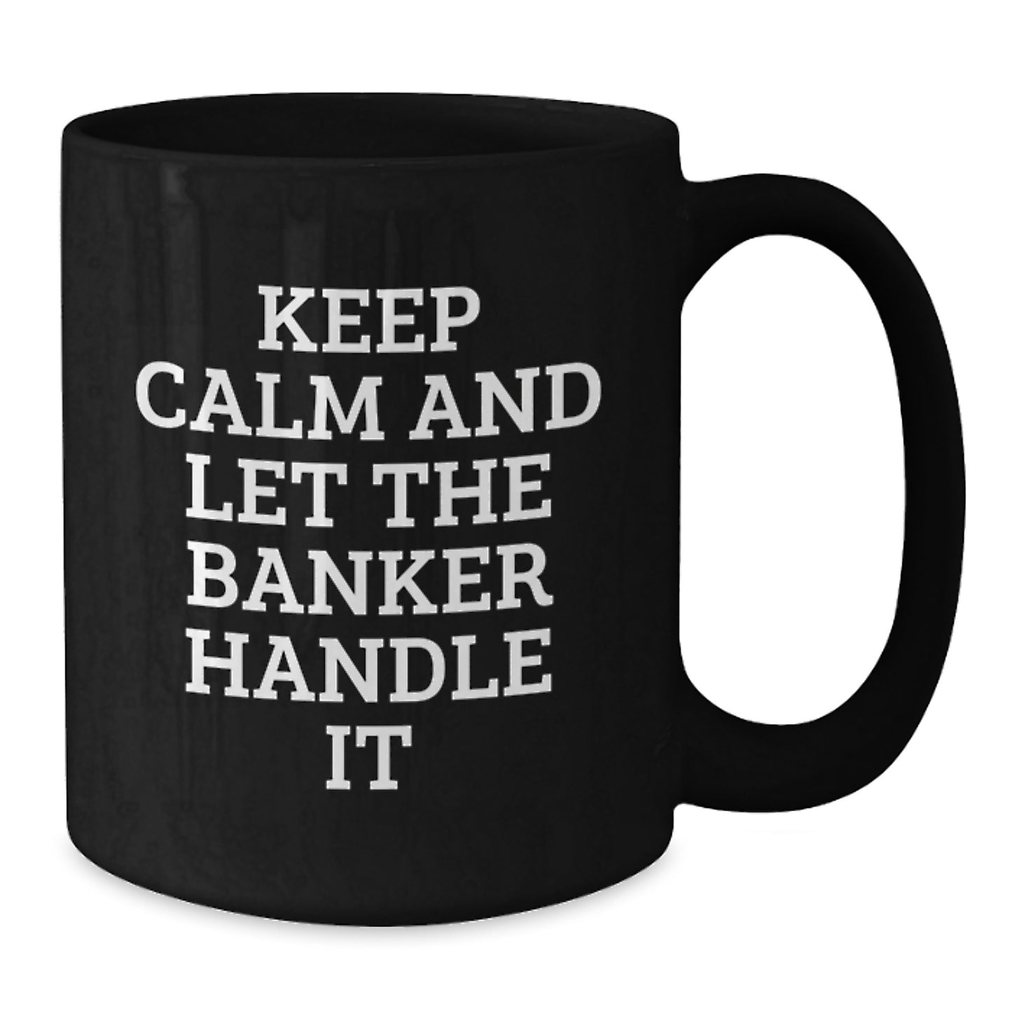 Funny Banker Gifts from Friends and Family, Black Coffee Mug, Keep 'Calm And Let The Banker Handle It' Christmas Unique Presents for Men Women Coworkers - Additional