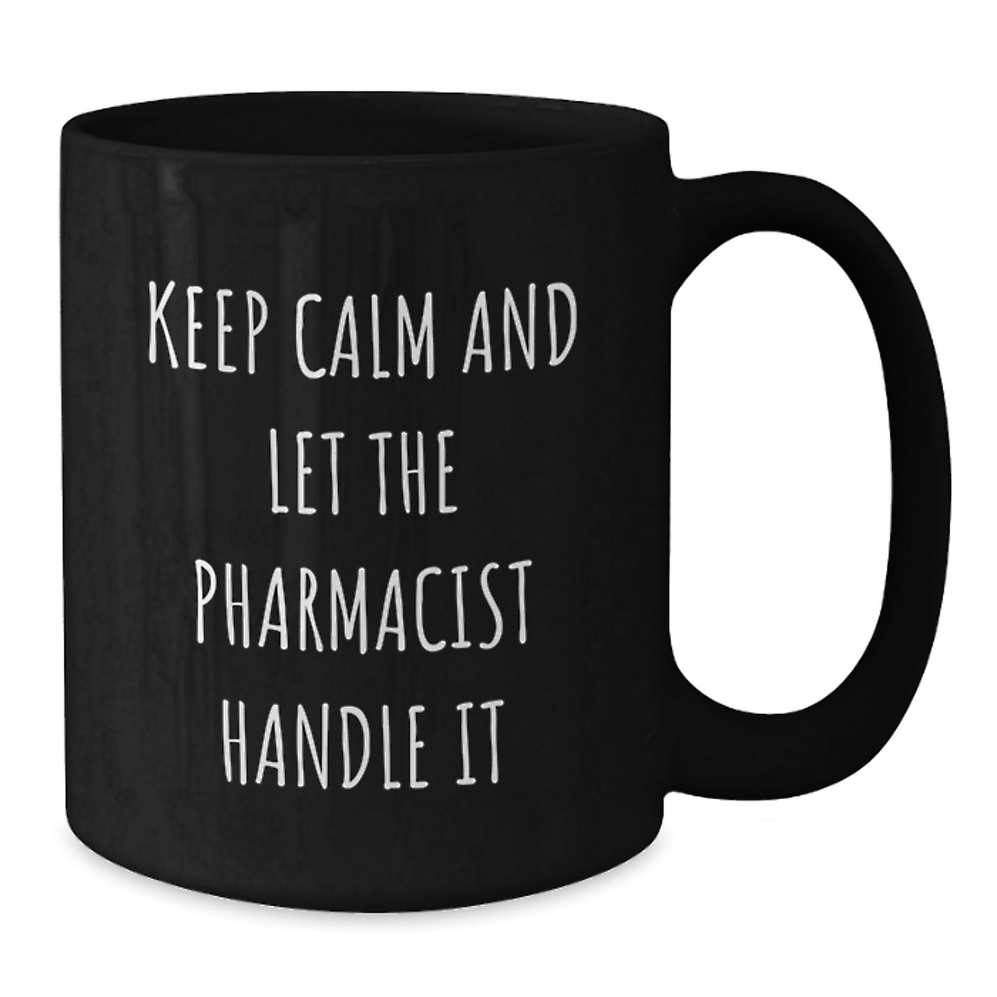Pharmacist Humor Funny Gift for Pharmacist Friends from Men Women Coworkers Family - Black Coffee Mug Keep Calm And Let The Pharmacist Handle It Christmas Unique Gifts - Additional