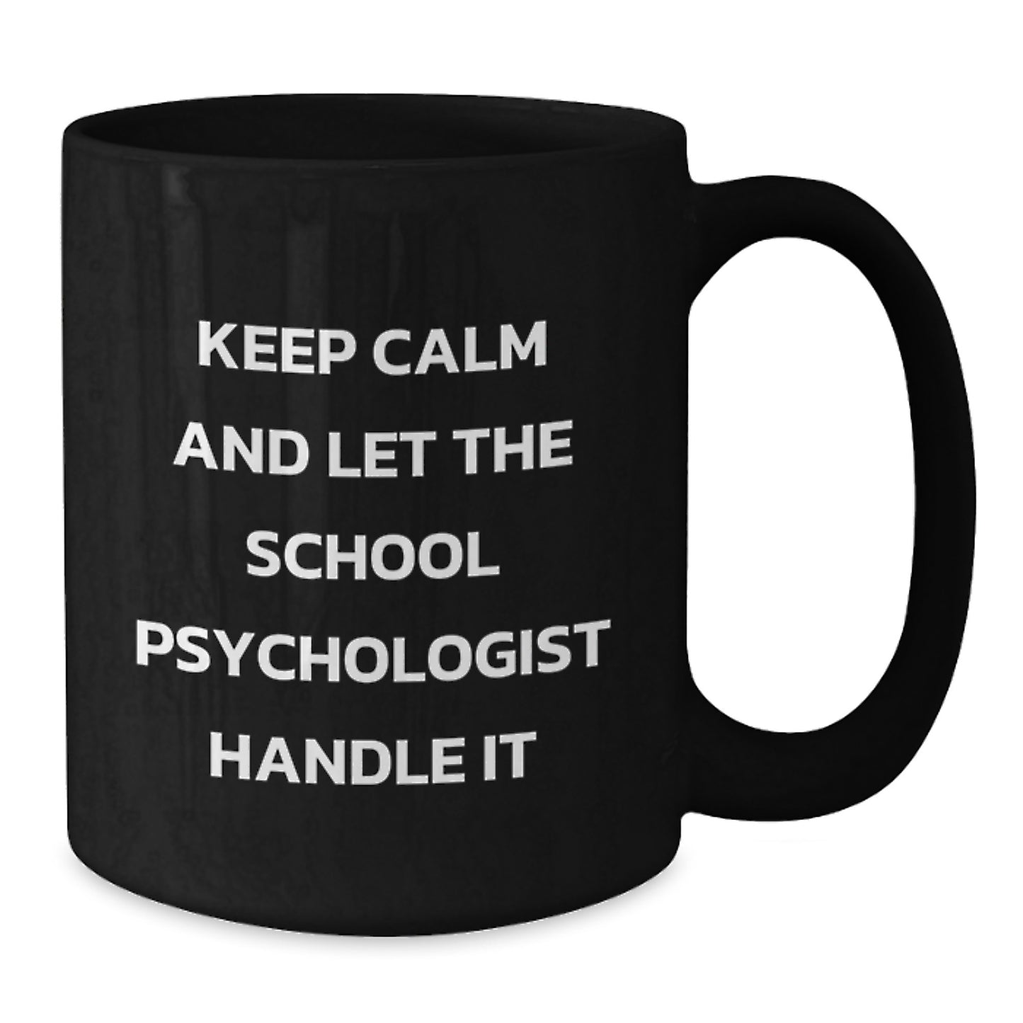 Funny School Psychologist Gifts from Friends for Christmas - 'Keep Calm And Let The School Psychologist Handle It' Black Coffee Mug - Additional