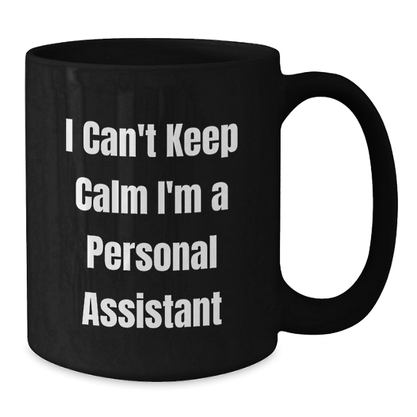 Funny Personal Assistant Gifts for Men, Unique Black Coffee Mug I Cant Keep Calm Im A Personal Assistant Gifts from Friends Family - Additional