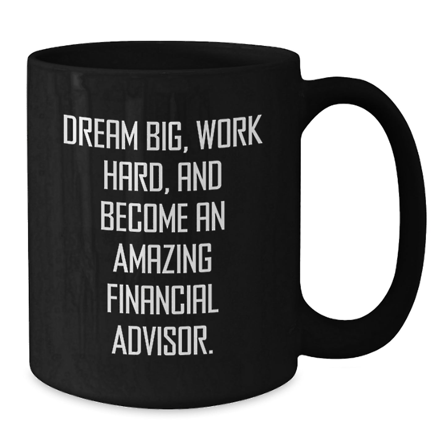 Funny Financial Advisor Quote Gifts for Men and Women - Black Ceramic Christmas Unique Mugs 11oz or 15oz, Inspirational Coffee Mug for Financial Advisors from Friends and Family - Additional