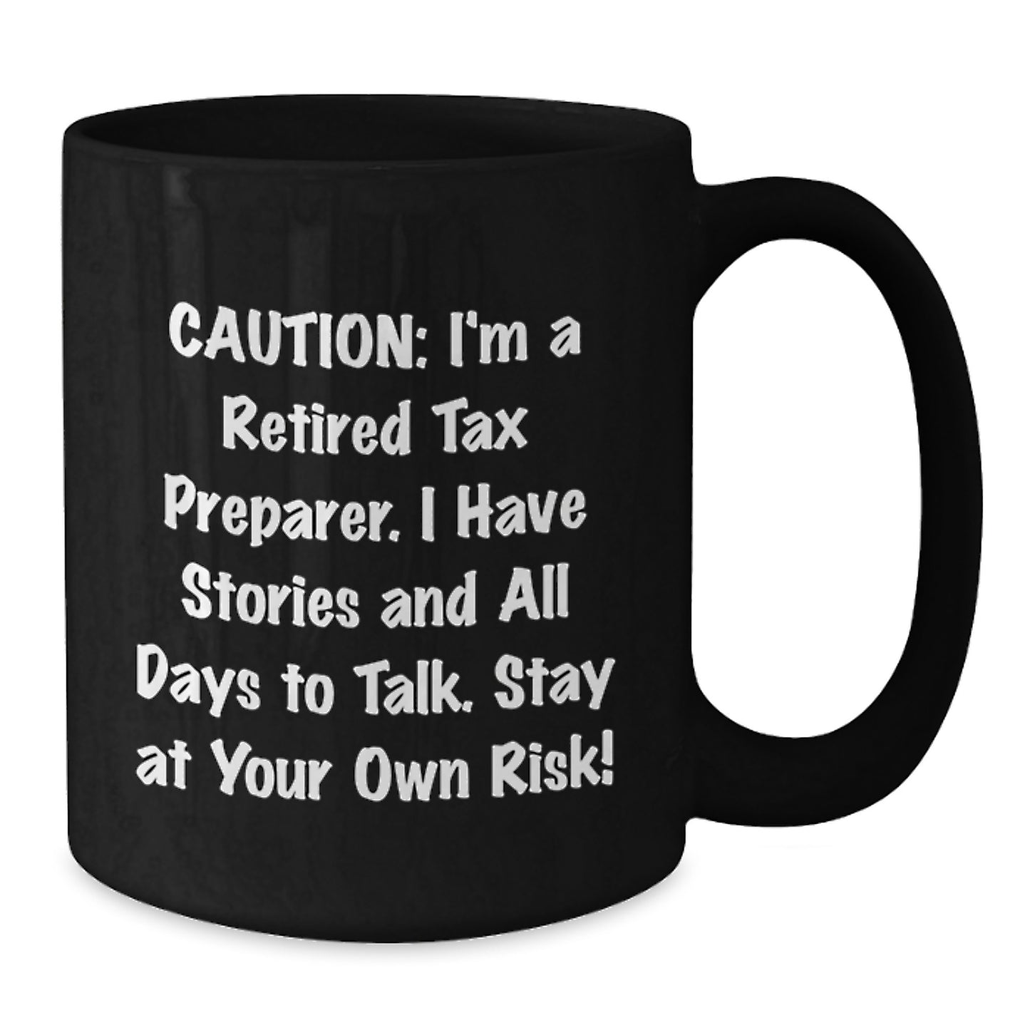 Funny Gift for Tax Preparer Friends and Family, 'I'm A Retired Tax Preparer, I Have Stories And All Days To Talk' Black Coffee Mug, Christmas Unique Gifts from Coworkers - Additional