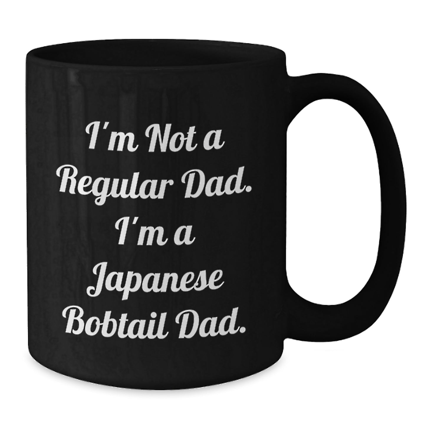 Funny Japanese Bobtail Cat Gifts from Men for Dad's Christmas Unique Mugs - I'm Not A Regular Dad. I'm A Japanese Bobtail Dad. Black Coffee Mug - Additional