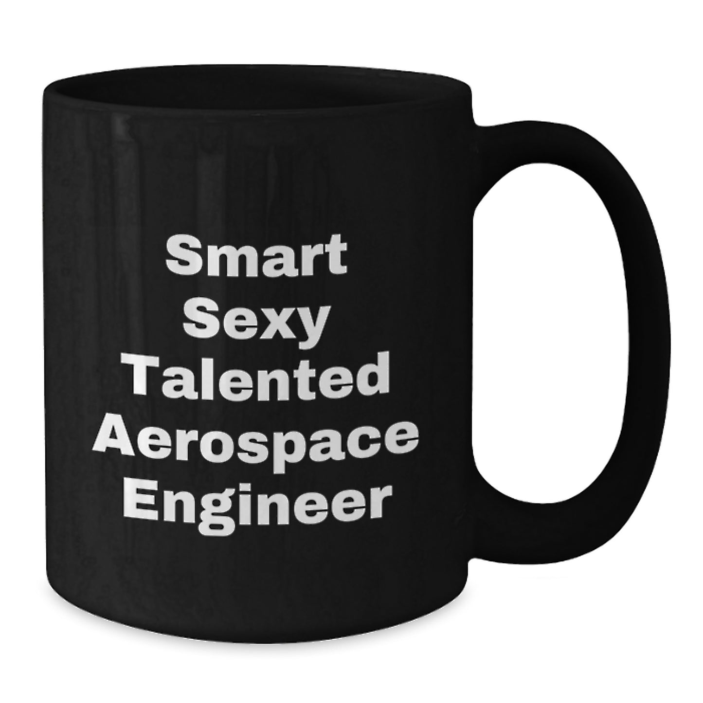 Funny Aerospace Engineer Gifts from Friends - Smart Sexy Talented Mug - Christmas Unique Ideas for Aerospace Engineer Men Women - Additional