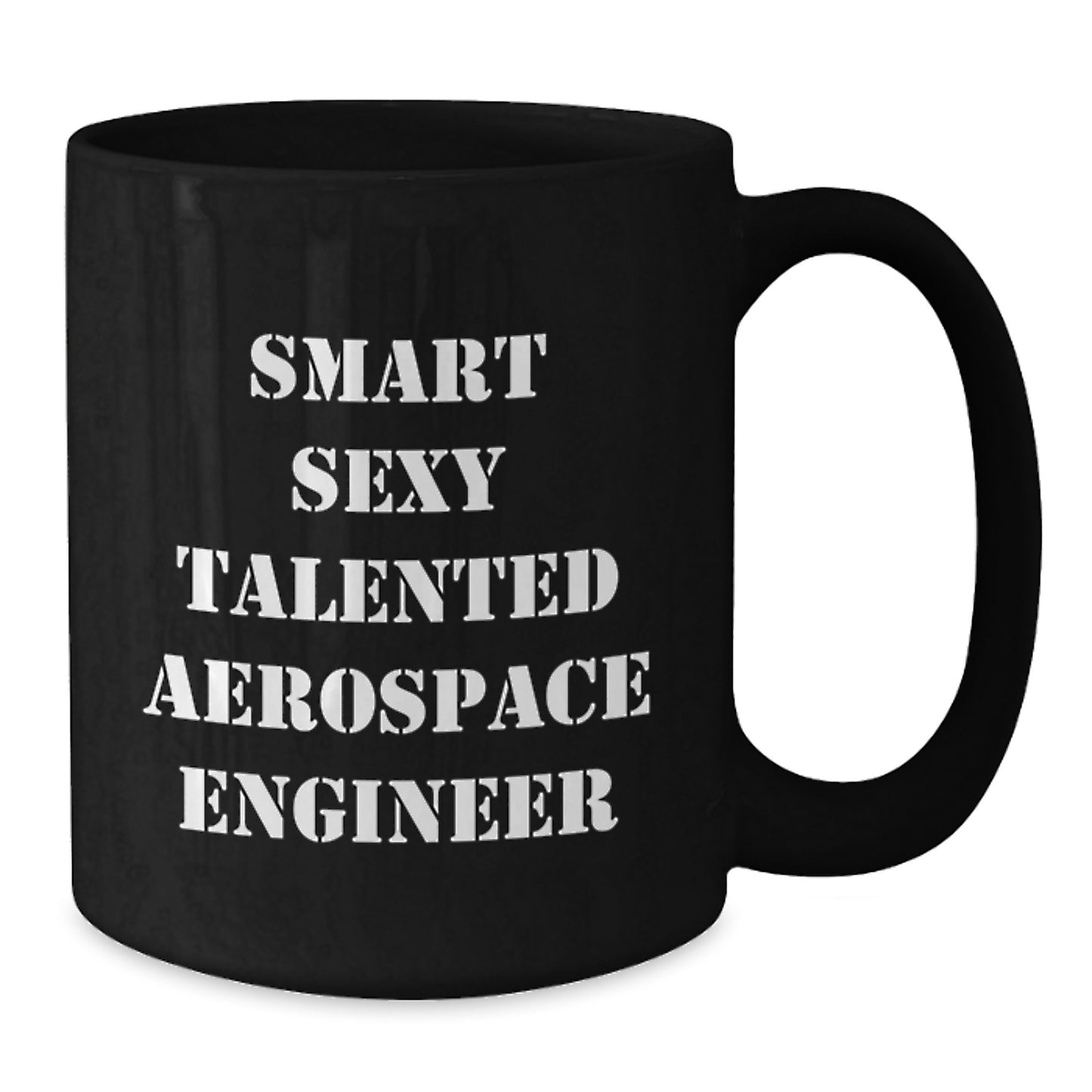 Smart Sexy Talented Aerospace Engineer Christmas Unique Gift Black Coffee Mug for Aerospace Engineer Friends Family - Additional