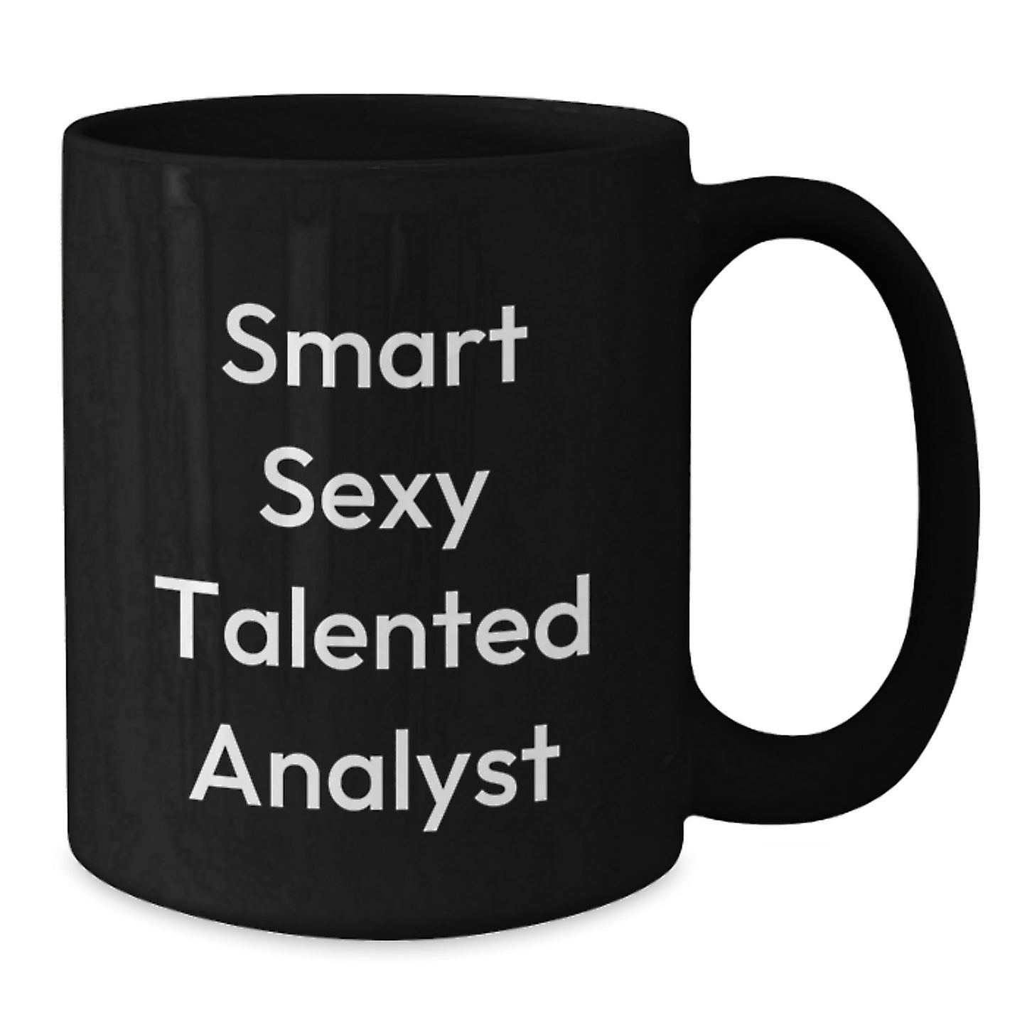 Funny Analyst Gifts, Black Coffee Mug for Men, Women, Friends, Coworkers, Family, Christmas Unique Gifts from Gifts for Analyst, Smart Sexy Talented Analyst, Black Coffee Mug - Additional