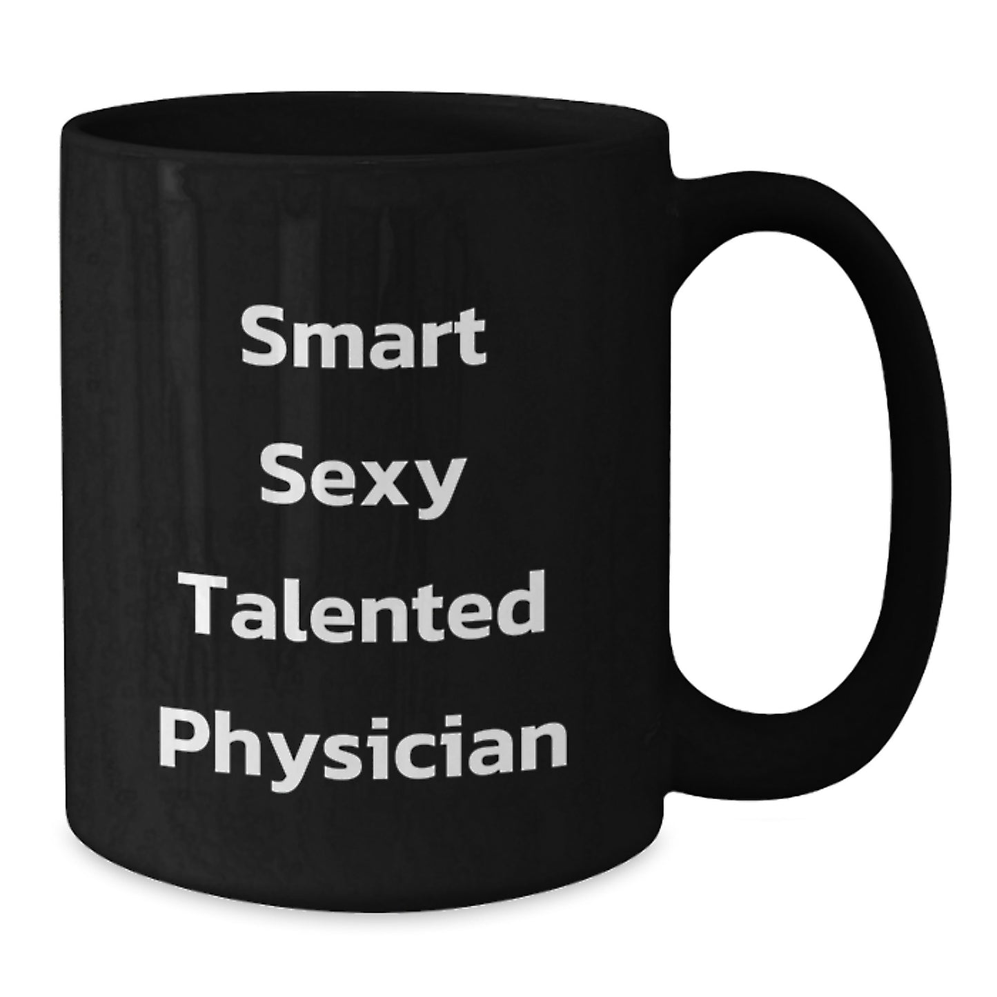 Funny Smart Sexy Talented Physician Christmas Unique Gifts from Family - Black Coffee Mug - Additional