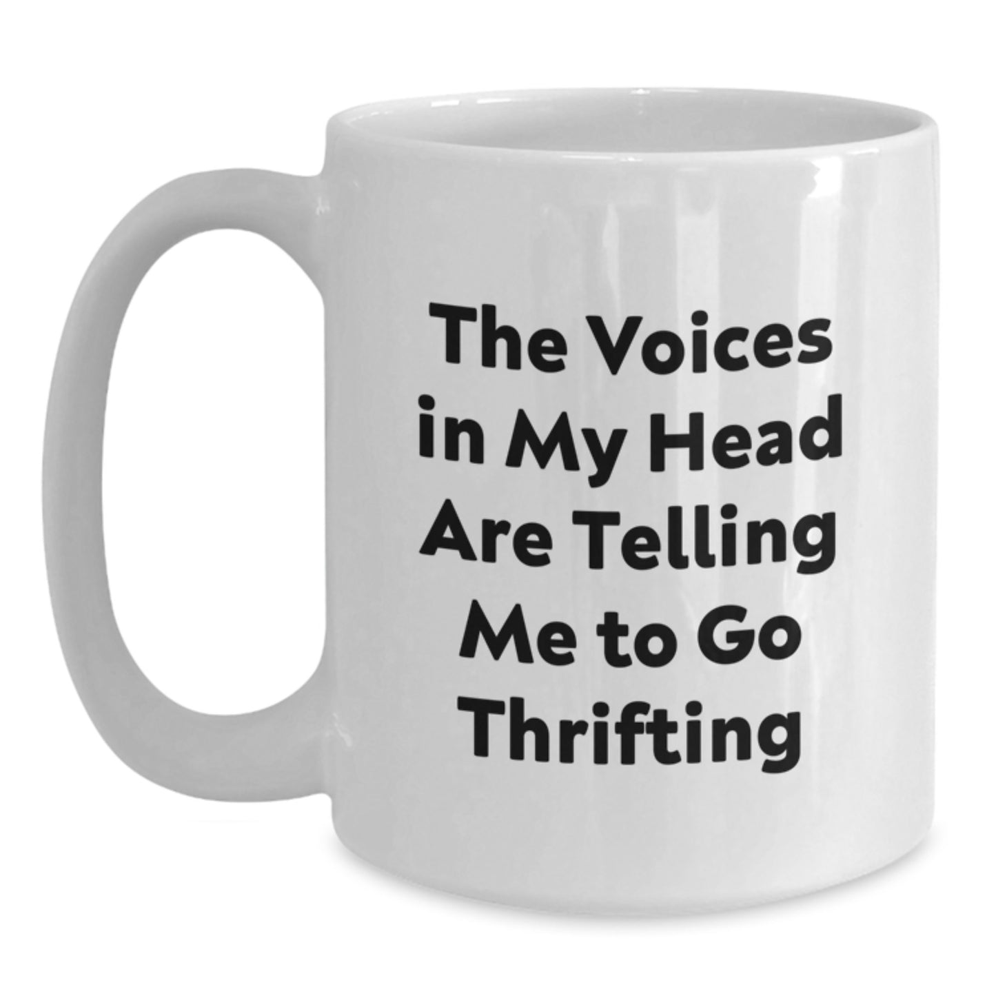 Funny Thrifting Quotes Gifts for Friends, White Coffee Mug with Inspirational Message, 'The Voices In My Head Are Telling Me To Go Thrifting', Birthday Unique Gifts from Men to Women - Main