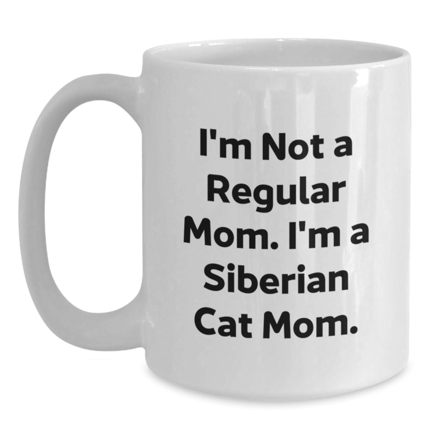 Siberian Cat Mom Funny Quotes Gifts for Her, White Coffee Mug from Friends to Family, Birthday Unique Gifts - Main