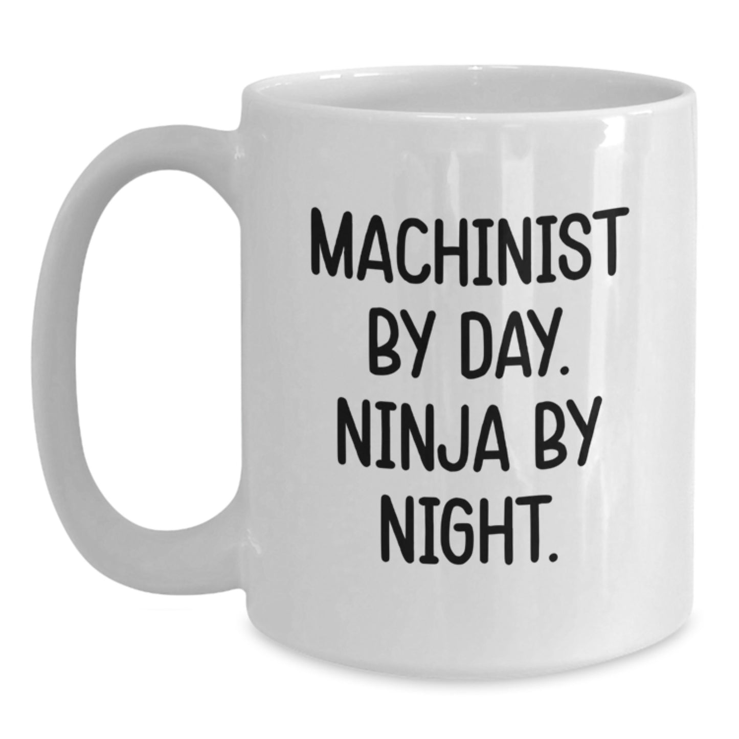 Machinist Gifts for Him, White Coffee Mug, 'Machinist By Day, Ninja By Night', Funny Machinist Humor, Gifts from Men, Birthday Unique Gifts for Machinist - Main