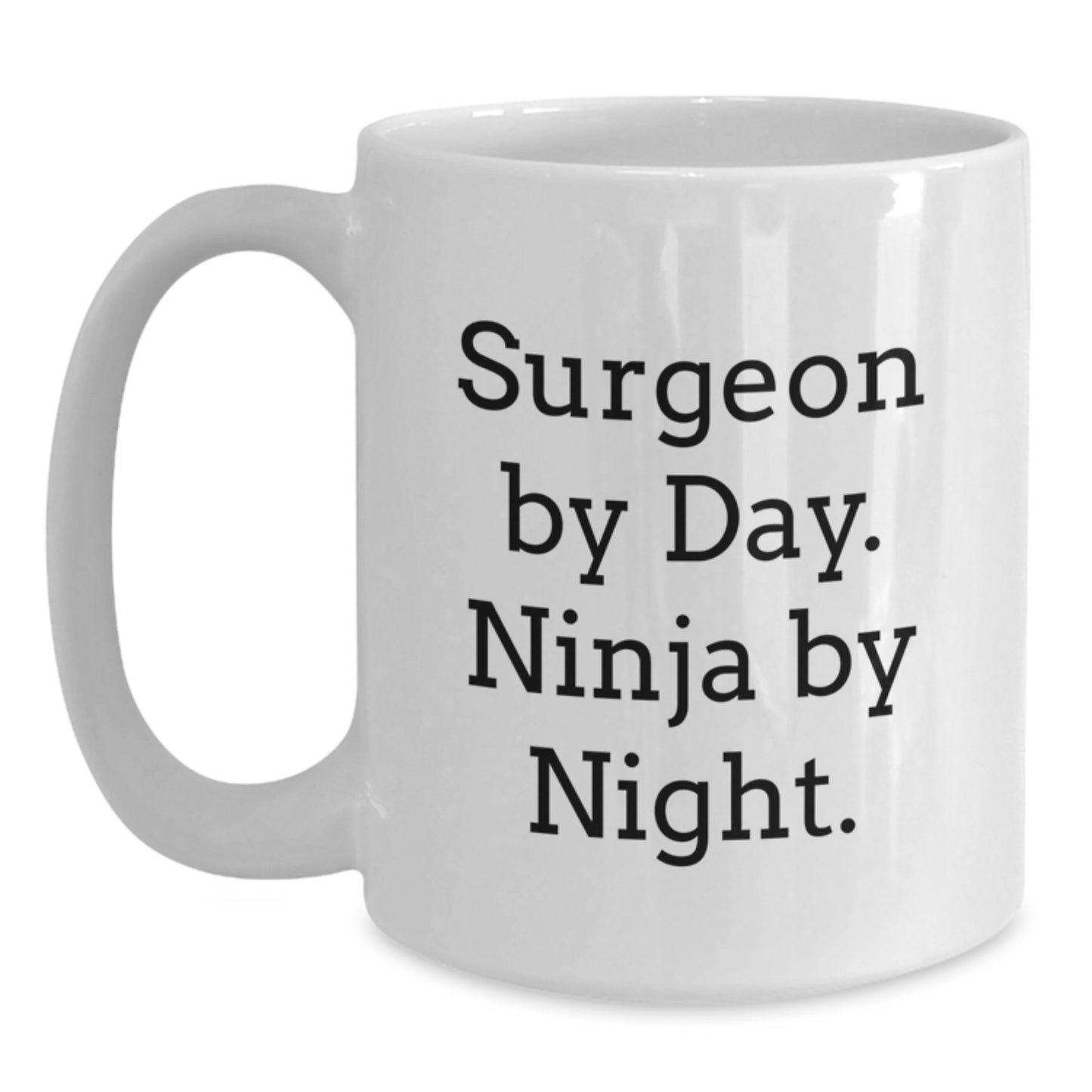 Funny Surgeon Gifts from Friends for Men Surgeons White Coffee Mug By Day. Ninja By Night. Christmas Unique - Main