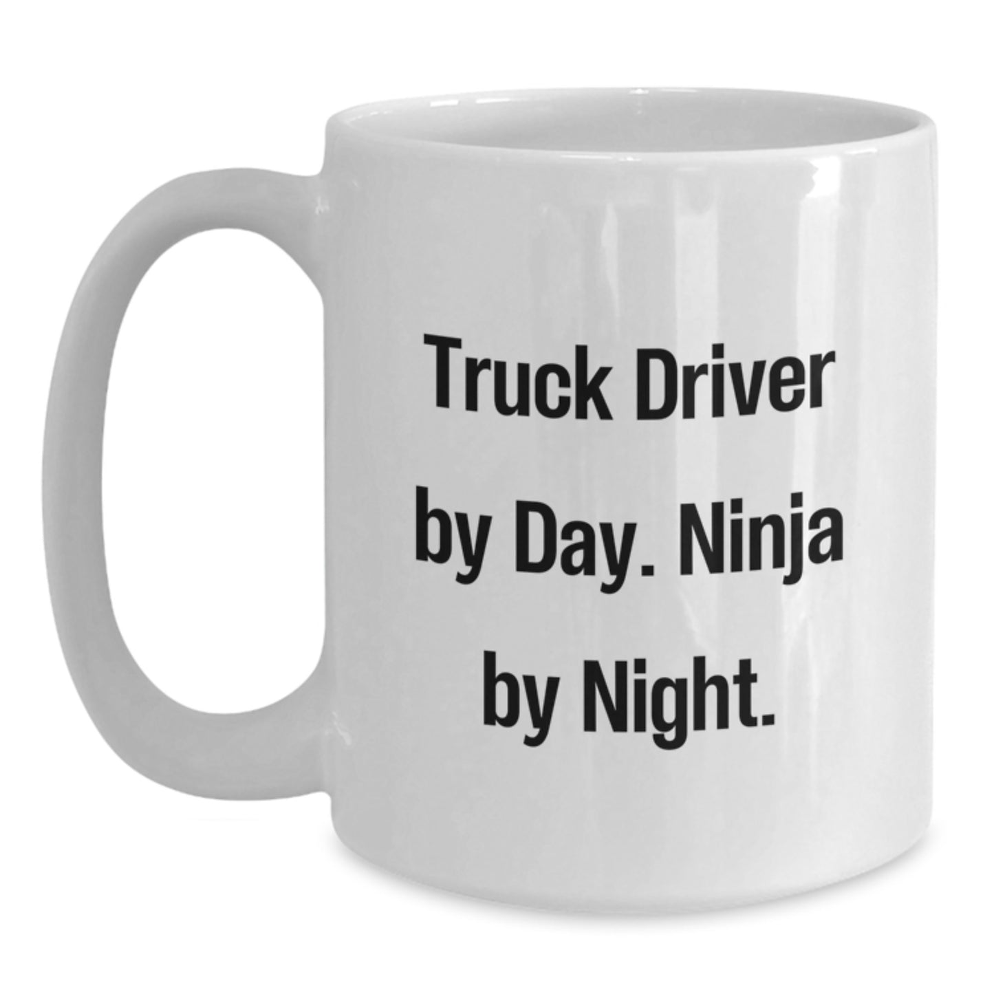 Funny Truck Driver Gifts from Men, Unique White Coffee Mug for Truck Driver By Day. Ninja By Night., Christmas Unique Gifts - Main