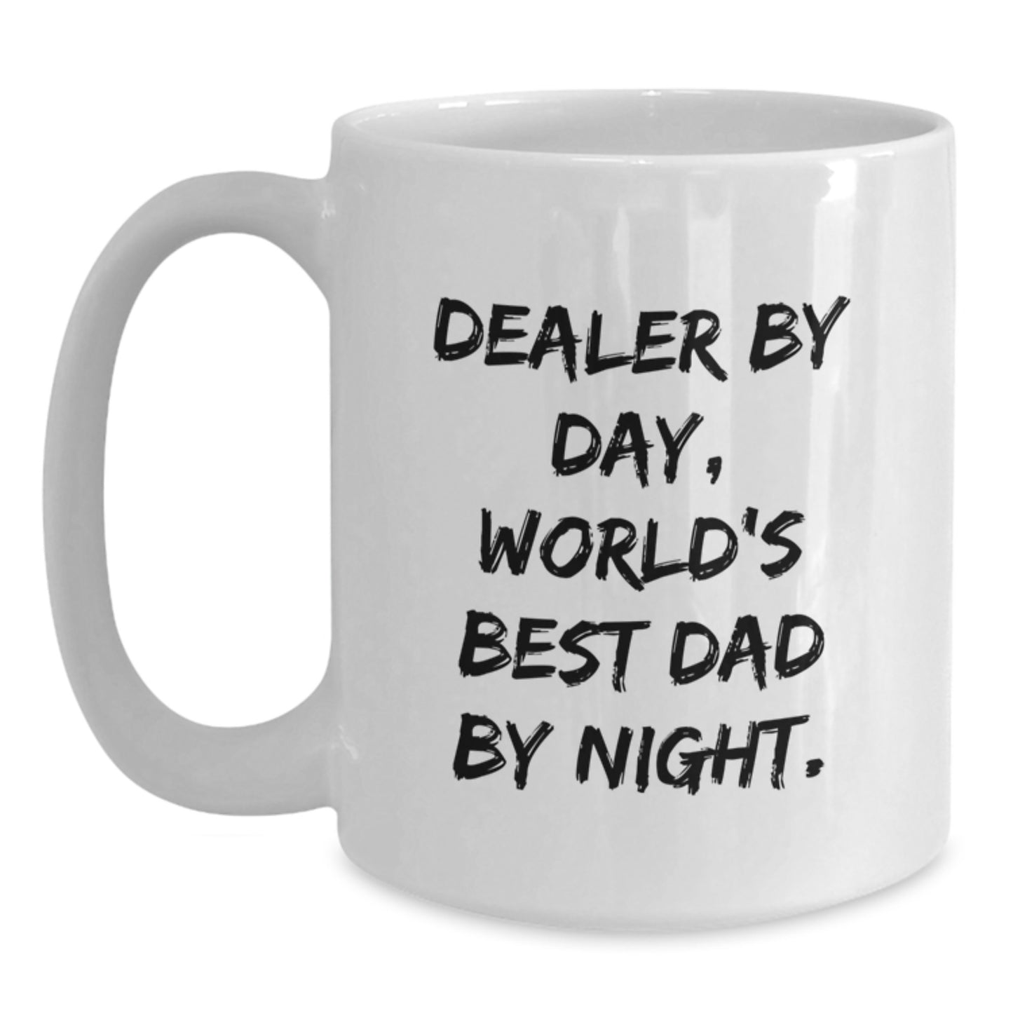 Funny Dealer Gifts from Dad, World's Best Dad By Night., Graduation Unique Gifts for Dealer, White Coffee Mug, 11oz or 15oz Capacity - Main