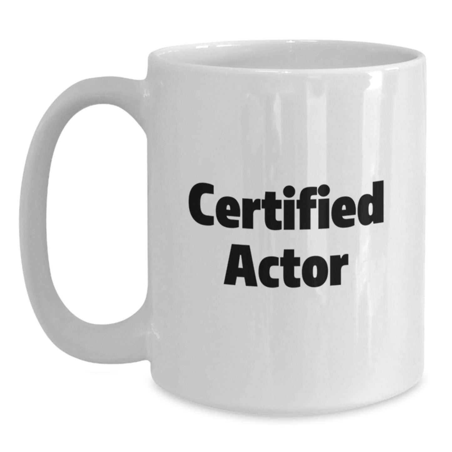 Funny Actor Quotes Gifts for Men from Friends, Family, and Coworkers - White Coffee Mug for Graduation, Unique and Humorous - Main