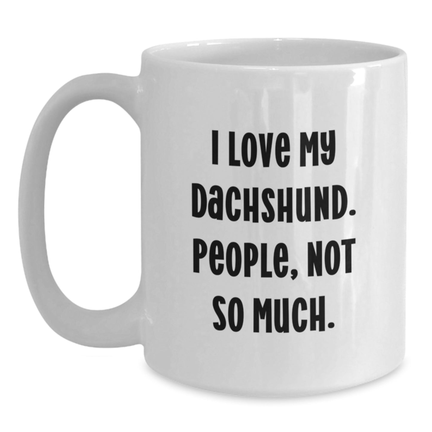 Funny Dachshund Dog White Coffee Mug Gifts from Friends to Dachshund Dog Lovers - Main