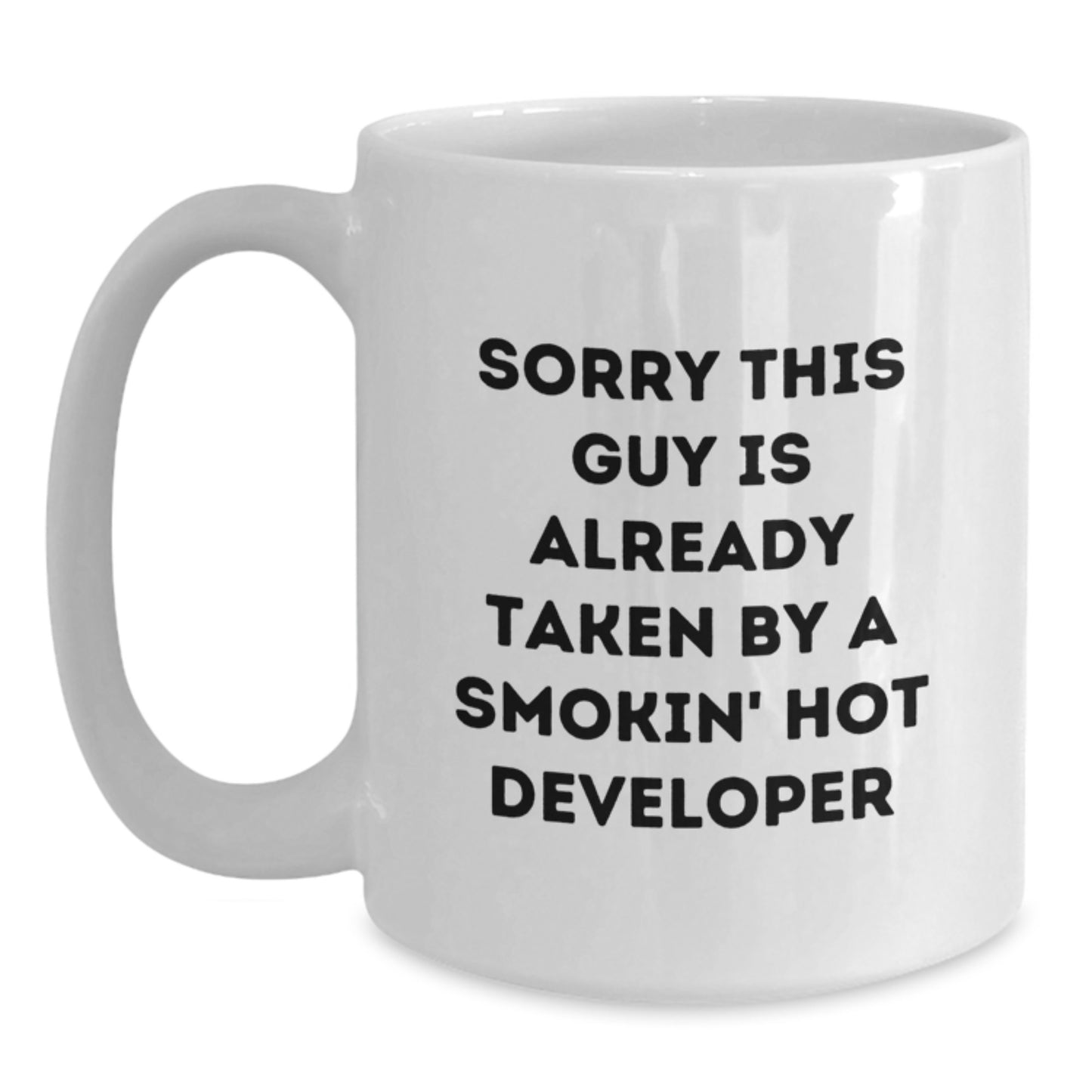 Funny Developer Gifts, White Coffee Mug, Sorry This Guy Is Already Taken By A Smokin' Hot Developer - Gifts from Friends to Coworkers for Birthday - Main