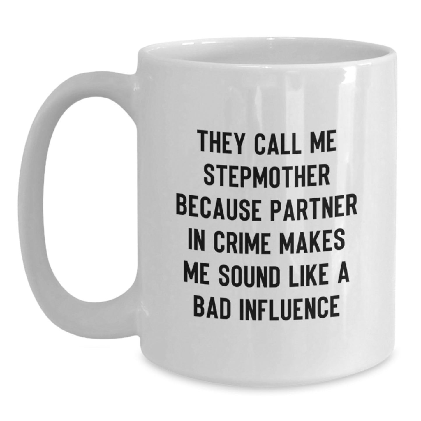 Funny Stepmother Quotes White Coffee Mug, Stepmother Gifts from Men to Stepmother, Birthday Unique Gifts for Stepmother - Main