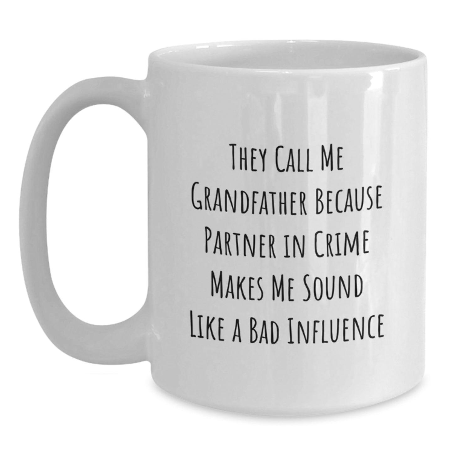 Funny Grandfather White Coffee Mug Gifts from Family for Men, 'They Call Me Grandfather Because Partner In Crime Makes Me Sound Like A Bad Influence' Graduation Unique Gifts - Main