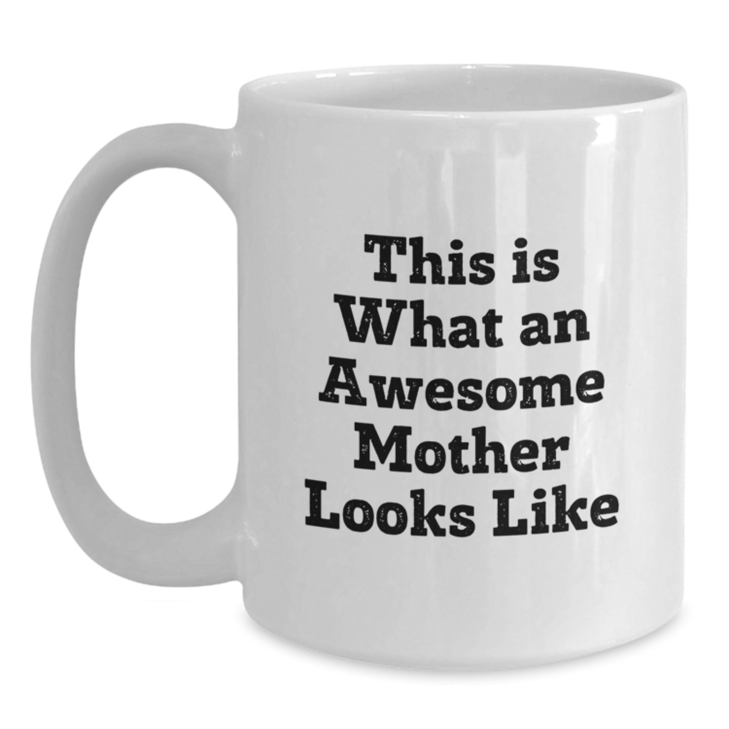 Funny Mother Gifts from Men to Awesome Moms on Graduation - White Coffee Mug - Main