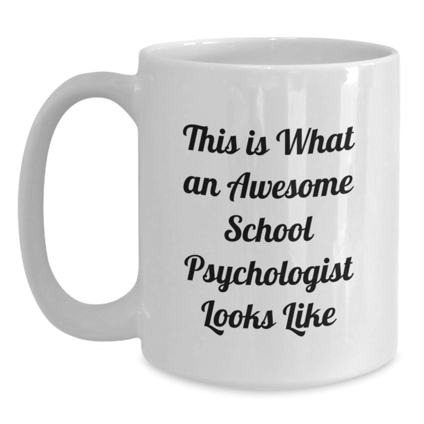 School Psychologist Gifts, Inspirational Quote, White Coffee Mug, Funny Birthday Presents from Friends, Gifts for School Psychologist - Main