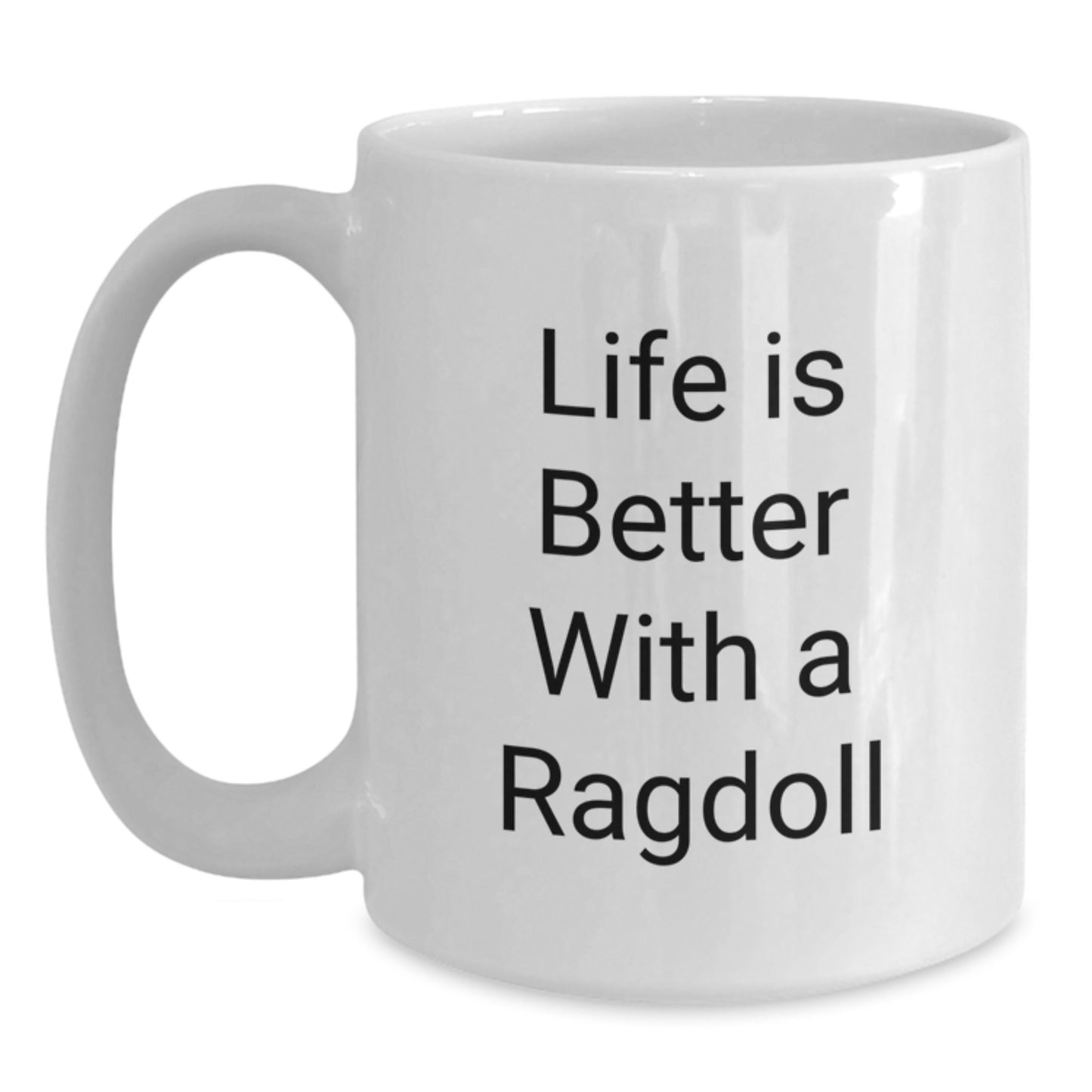 Funny Ragdoll Cat Gifts for Men from Family - White Coffee Mug for Graduation, 'Life Is Better With A Ragdoll' - Main