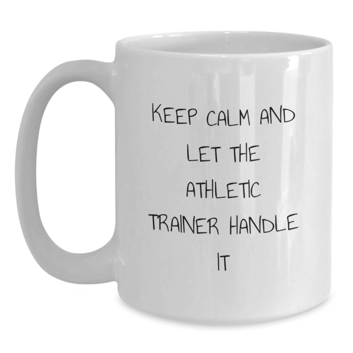 Funny Athletic Trainer White Coffee Mug Gifts from Friends for Men and Women - Keep Calm And Let The Athletic Trainer Handle It, Unique Christmas Unique Gifts - Main