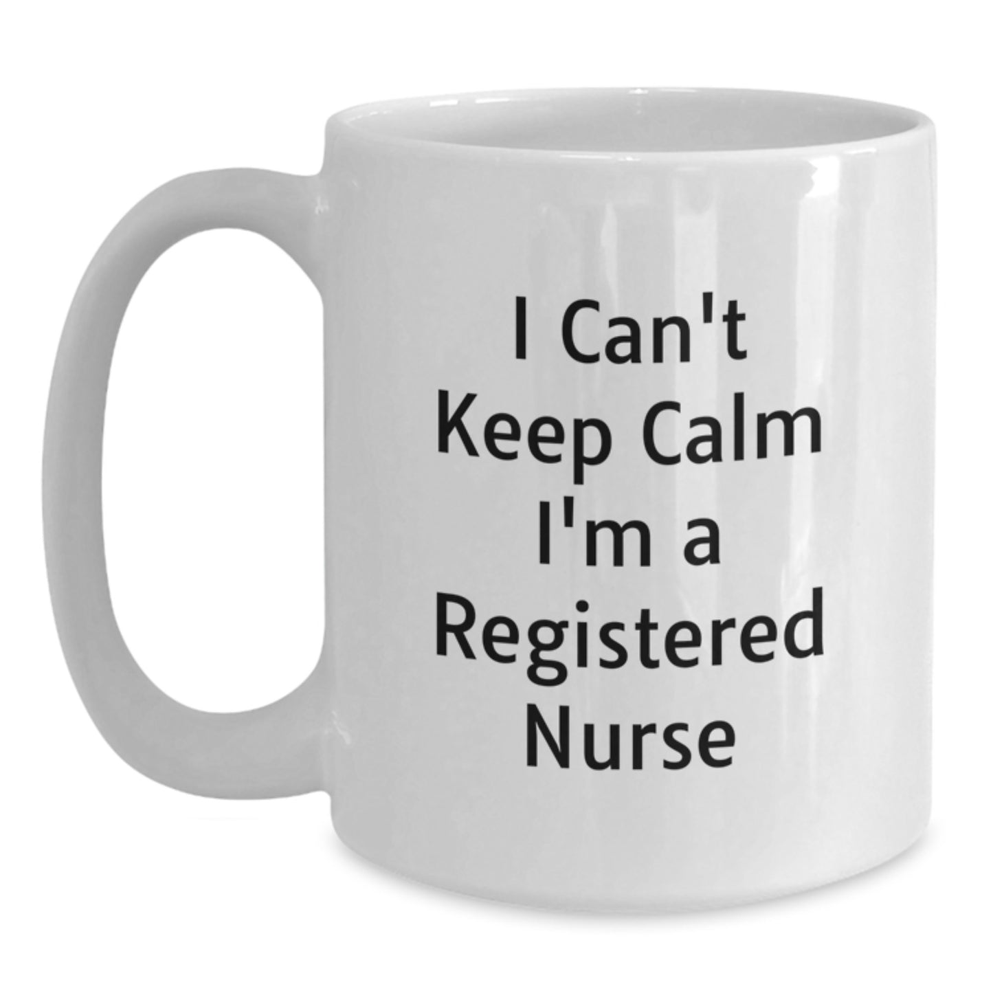 Funny I Can't Keep Calm I'm A Registered Nurse Gifts for Registered Nurse Unique Christmas Unique Gifts from Friends - Main
